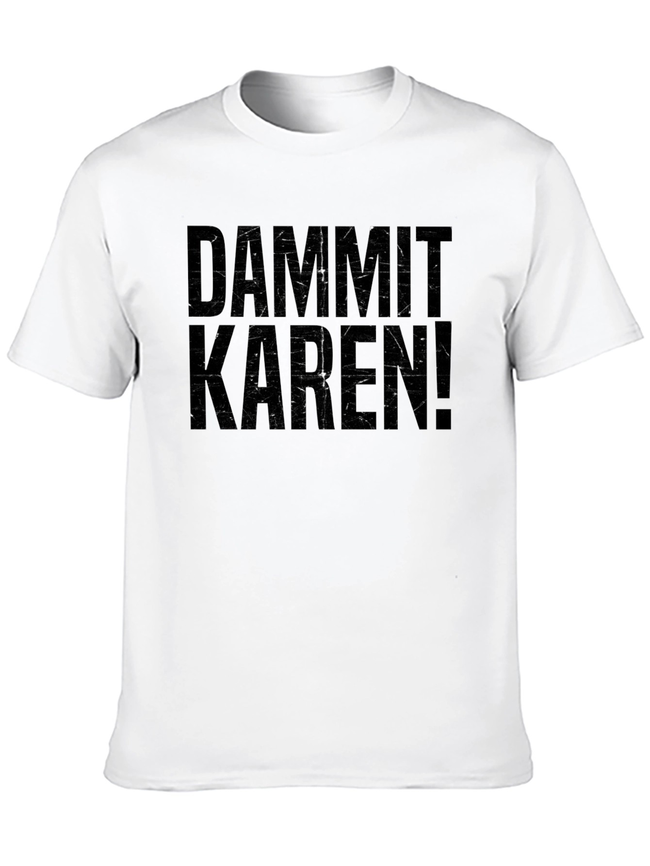 Dammit Karen! Graphic T-Shirt