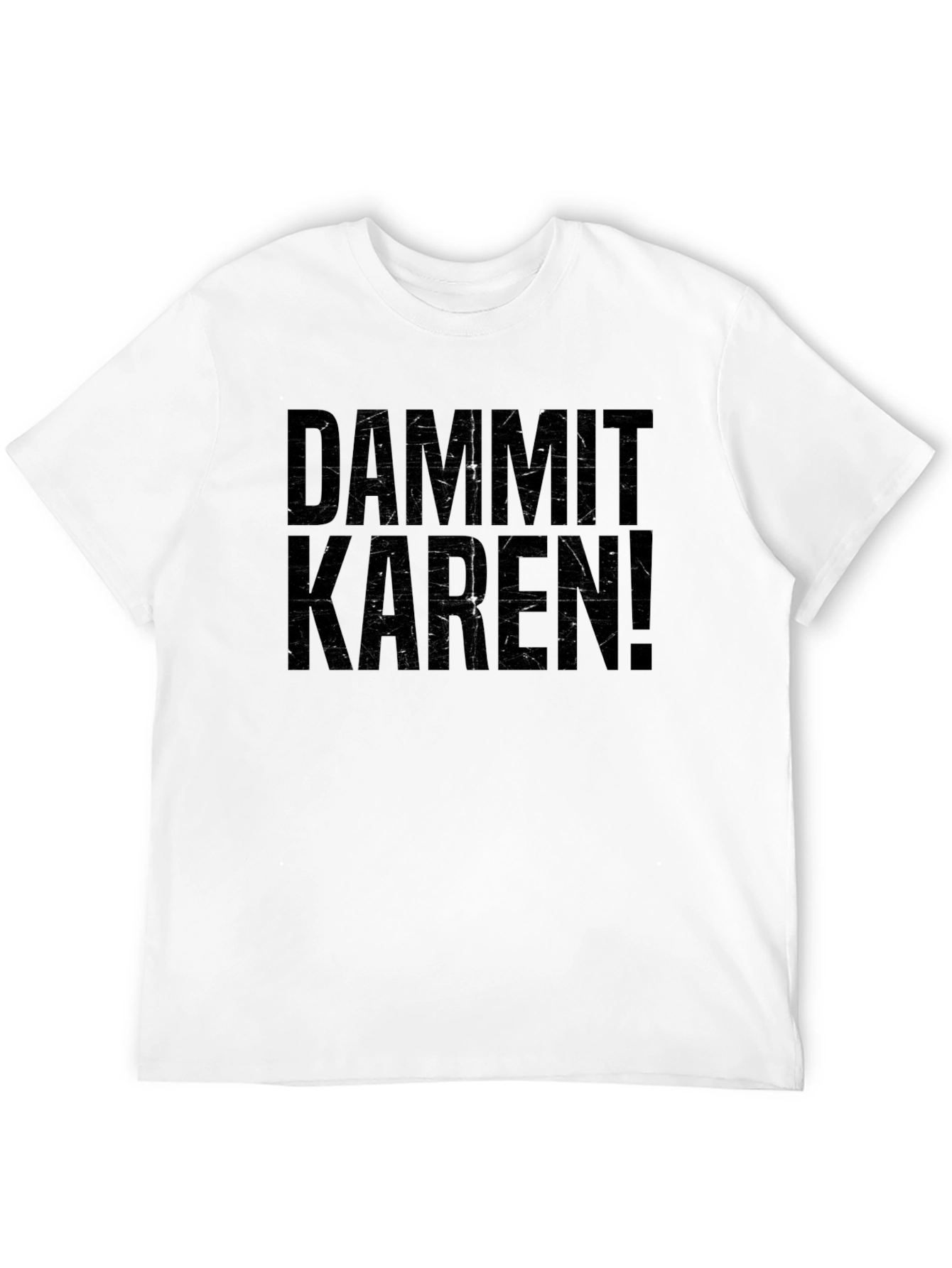 Dammit Karen! Graphic T-Shirt
