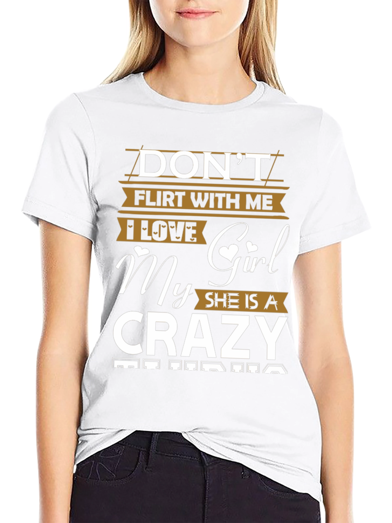 Dont Flirt With Me Crazy Girl T-Shirt