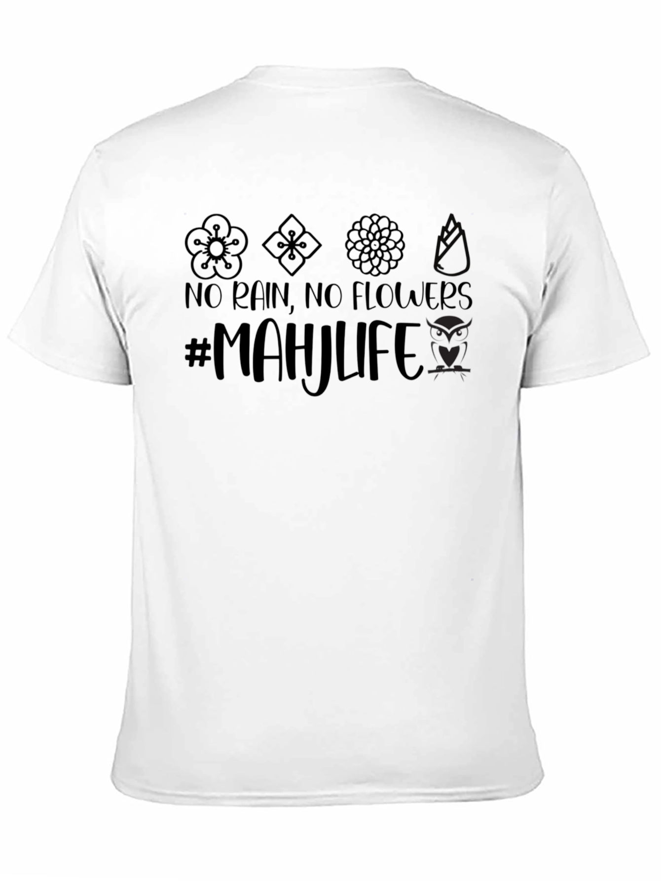 No Rain No Flowers Mahj Life Graphic Tee