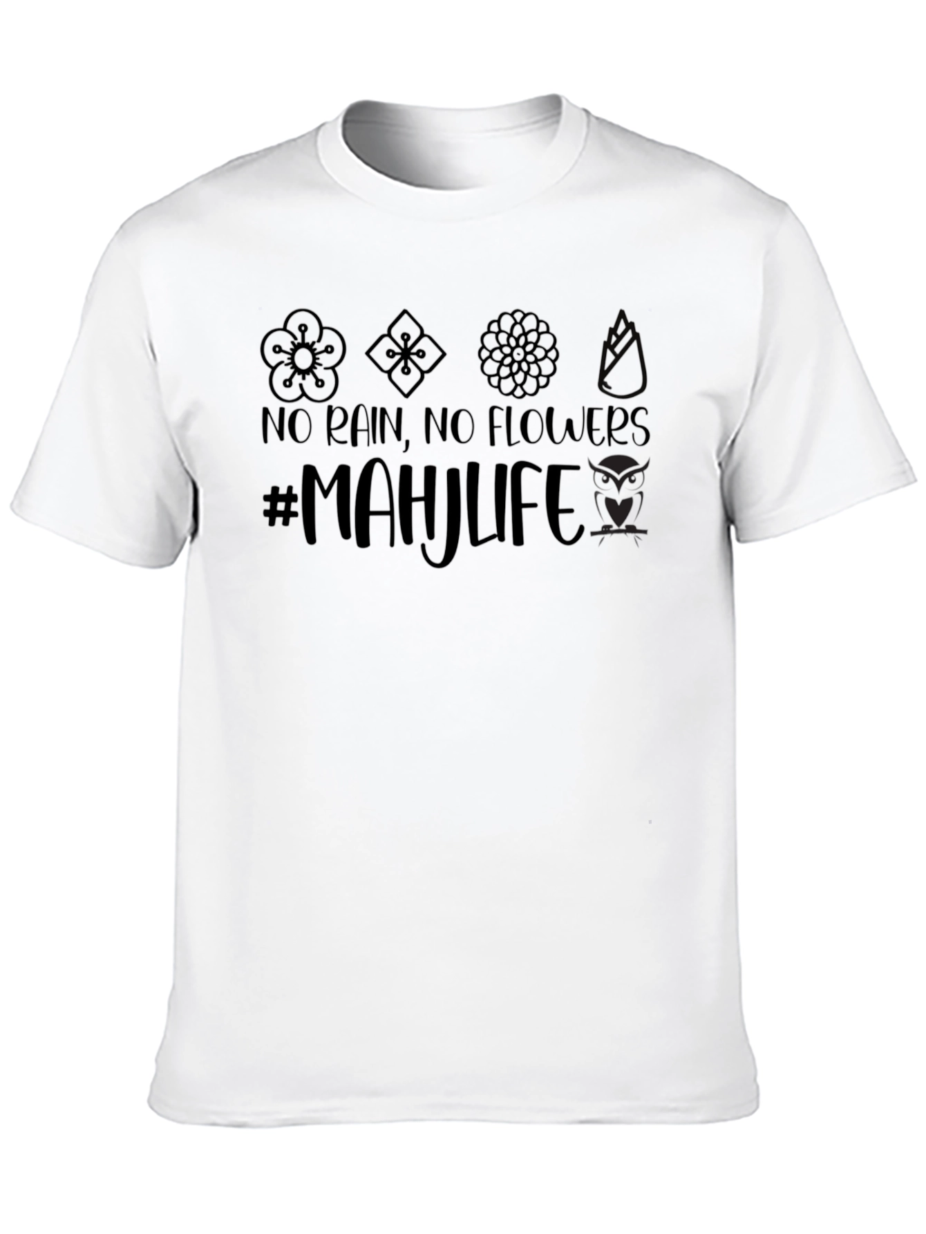 No Rain No Flowers Mahj Life Graphic Tee