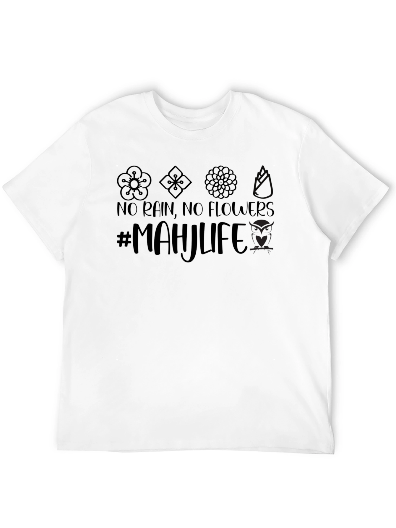 No Rain No Flowers Mahj Life Graphic Tee