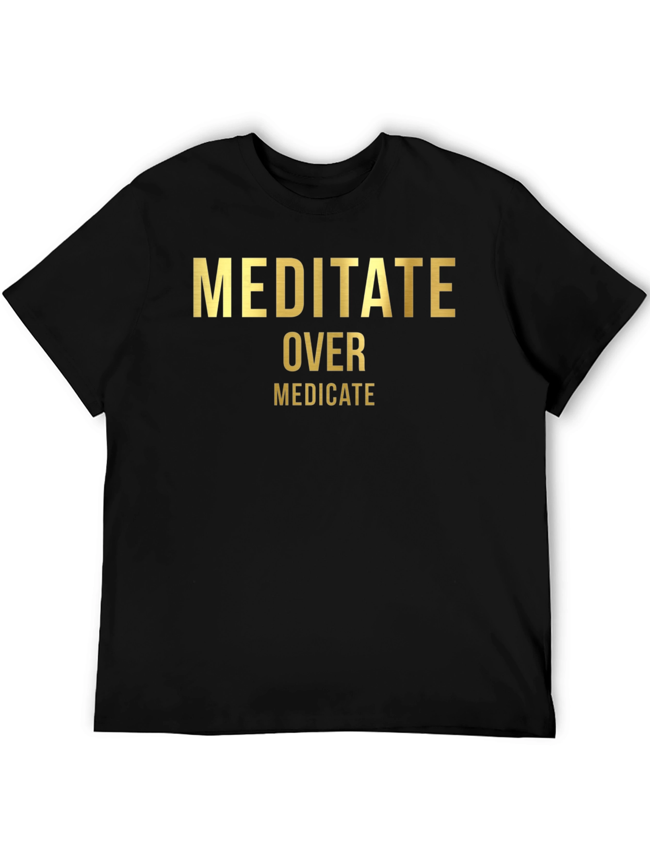 Meditate Over Medicate T-Shirt - Black Cotton Tee