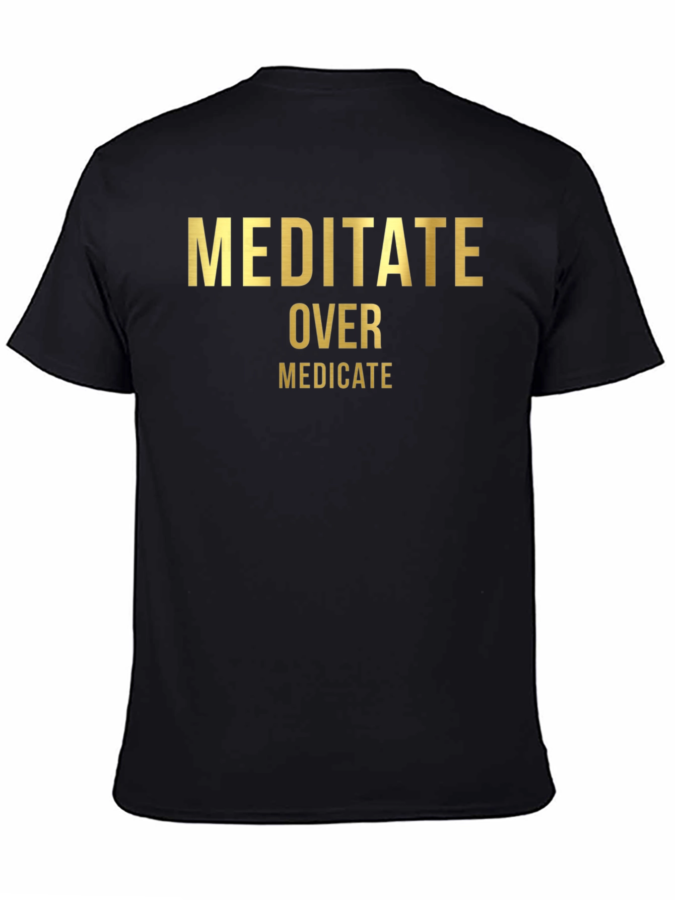 Meditate Over Medicate T-Shirt - Black Cotton Tee
