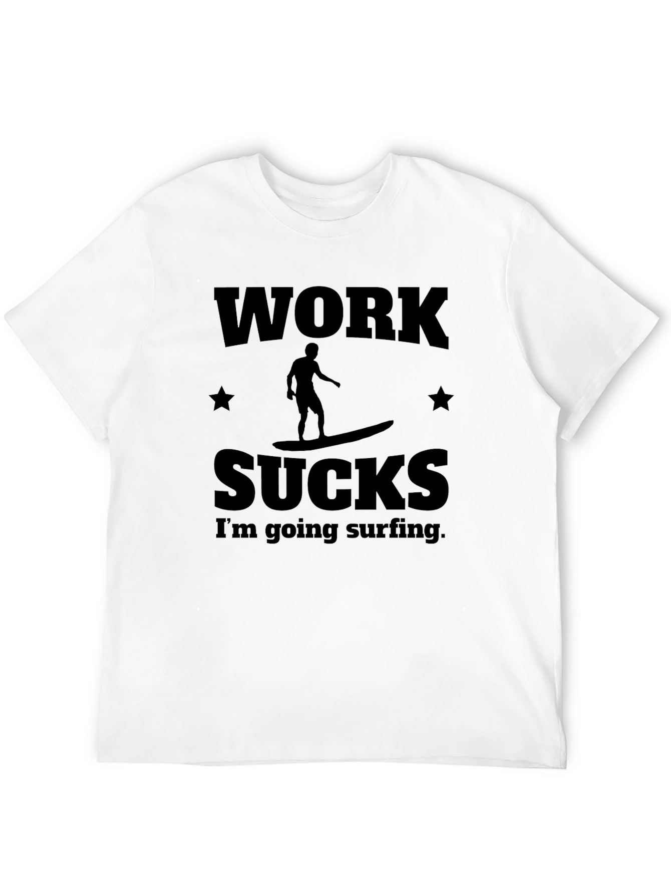 Work Sucks Surfing T-Shirt