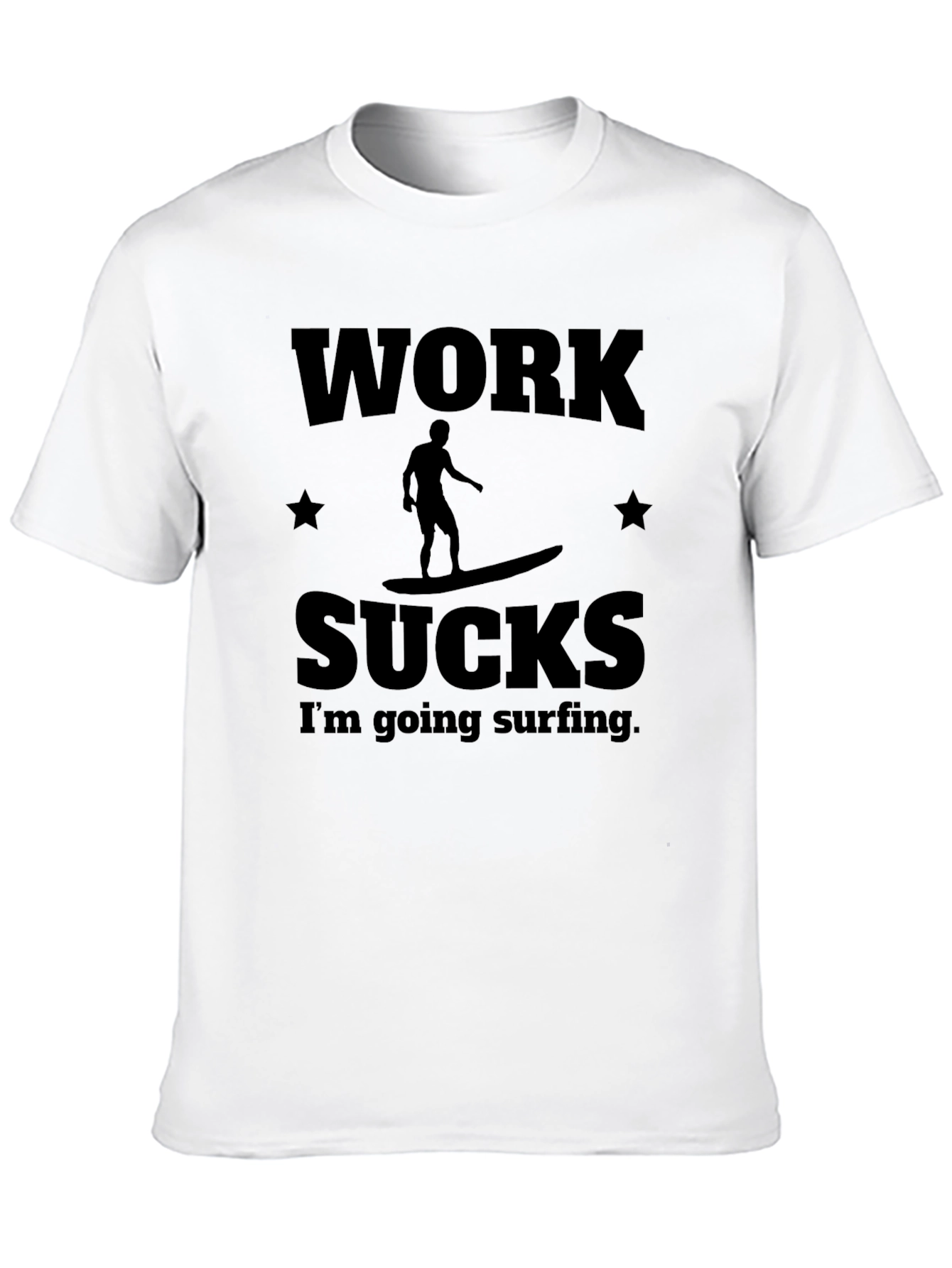 Work Sucks Surfing T-Shirt