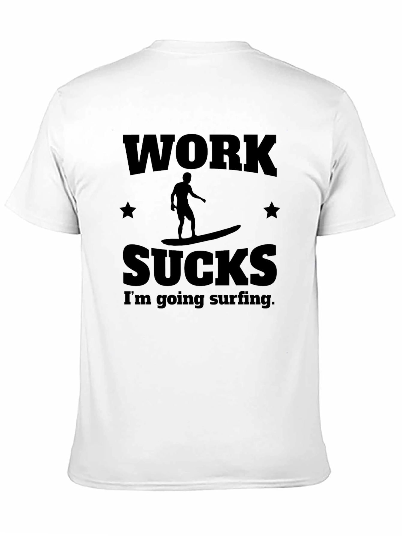 Work Sucks Surfing T-Shirt