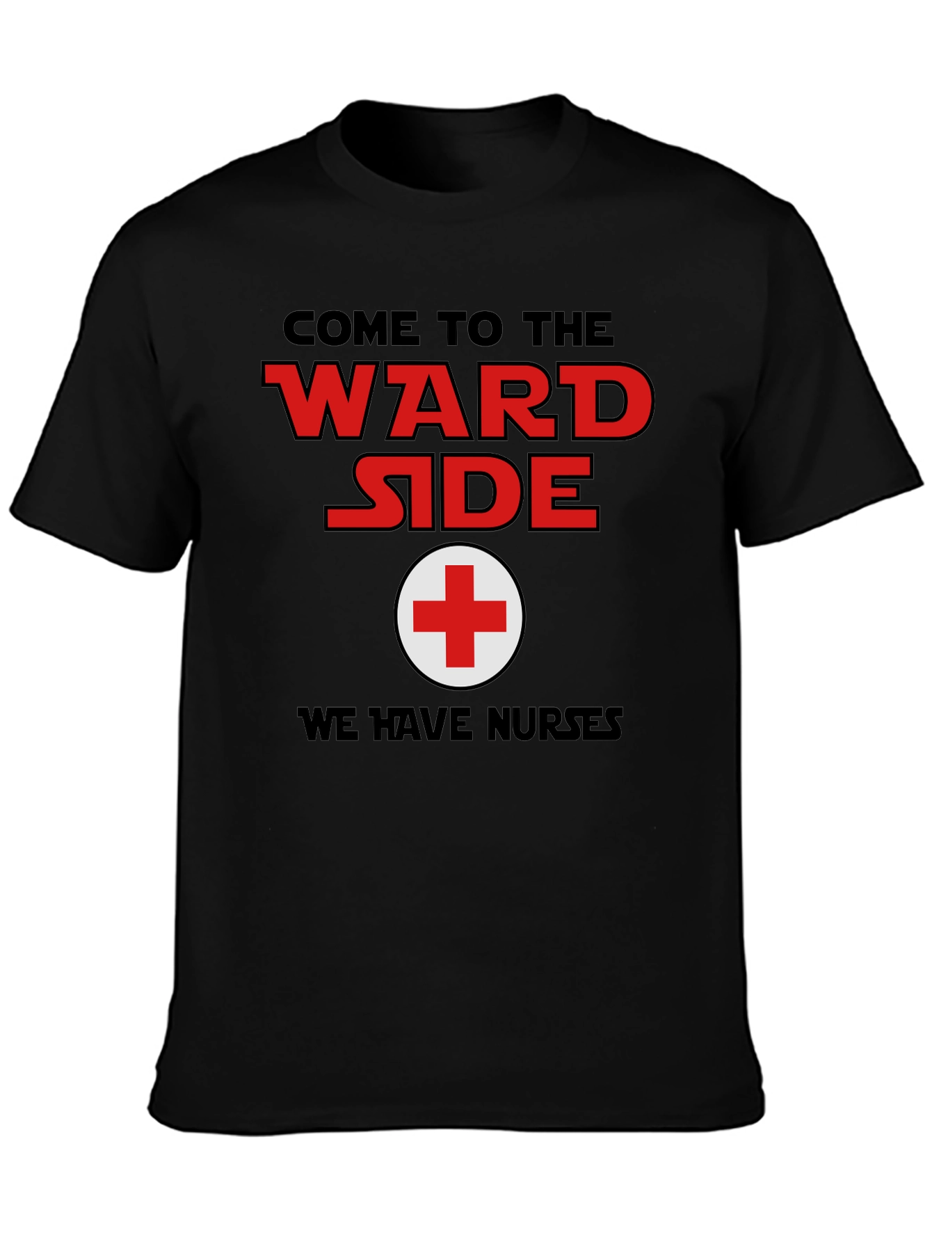 Come to the Ward Side Nurse T-Shirt