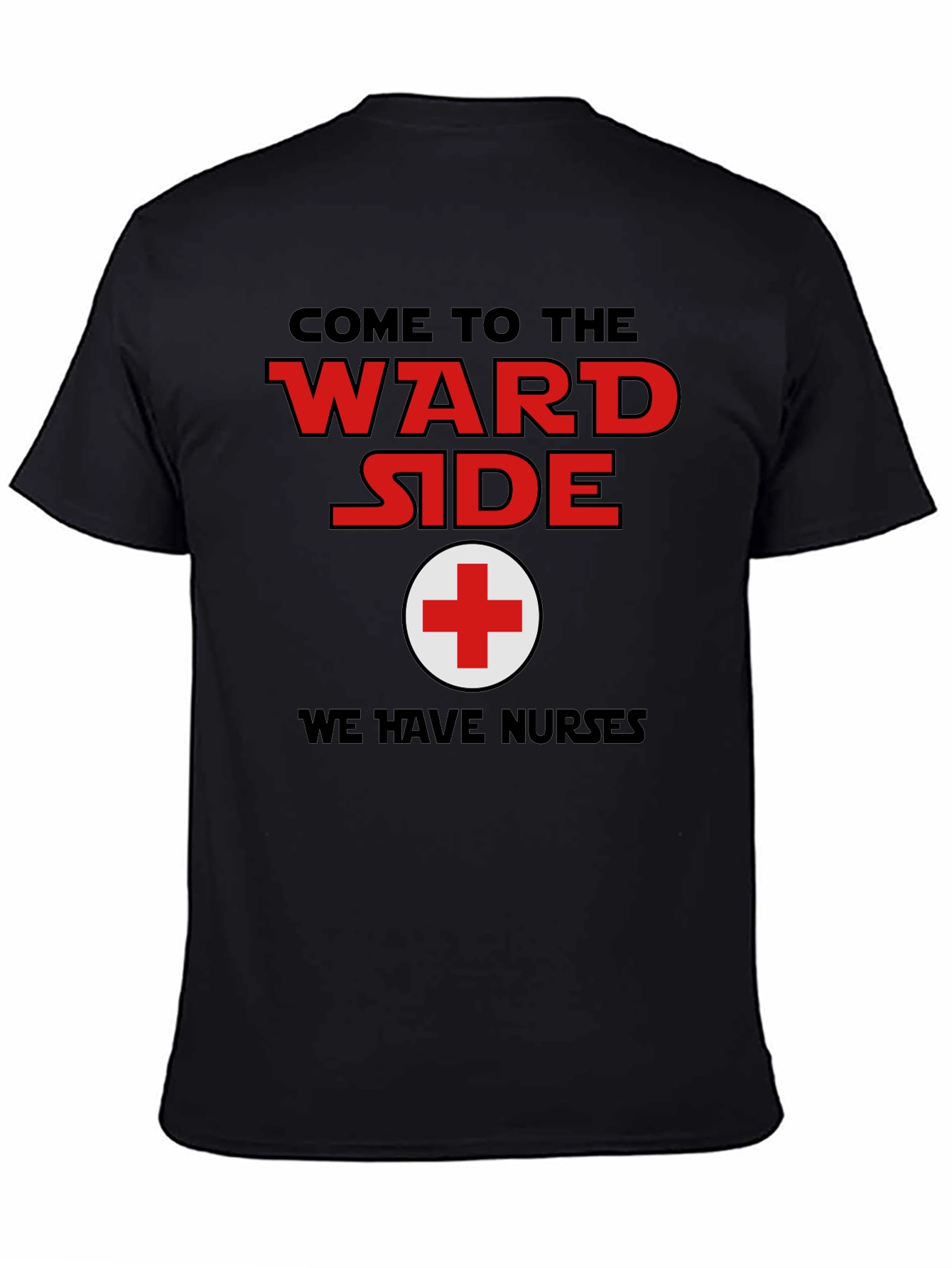 Come to the Ward Side Nurse T-Shirt