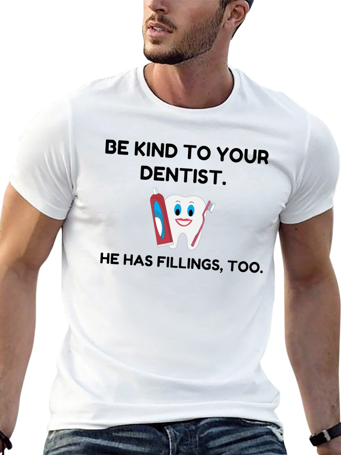 Be Kind To Your Dentist T-Shirt