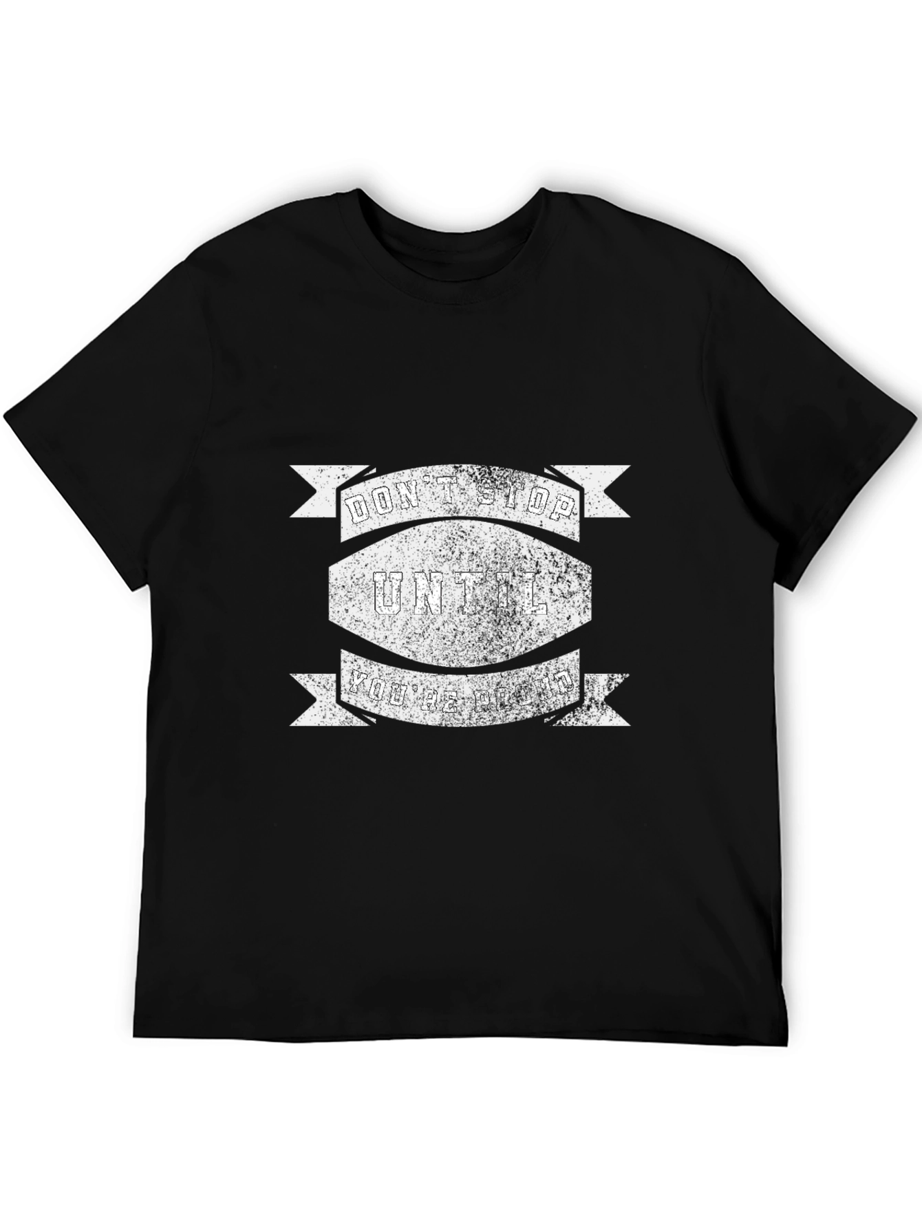 Motivational Dont Stop Black T-Shirt