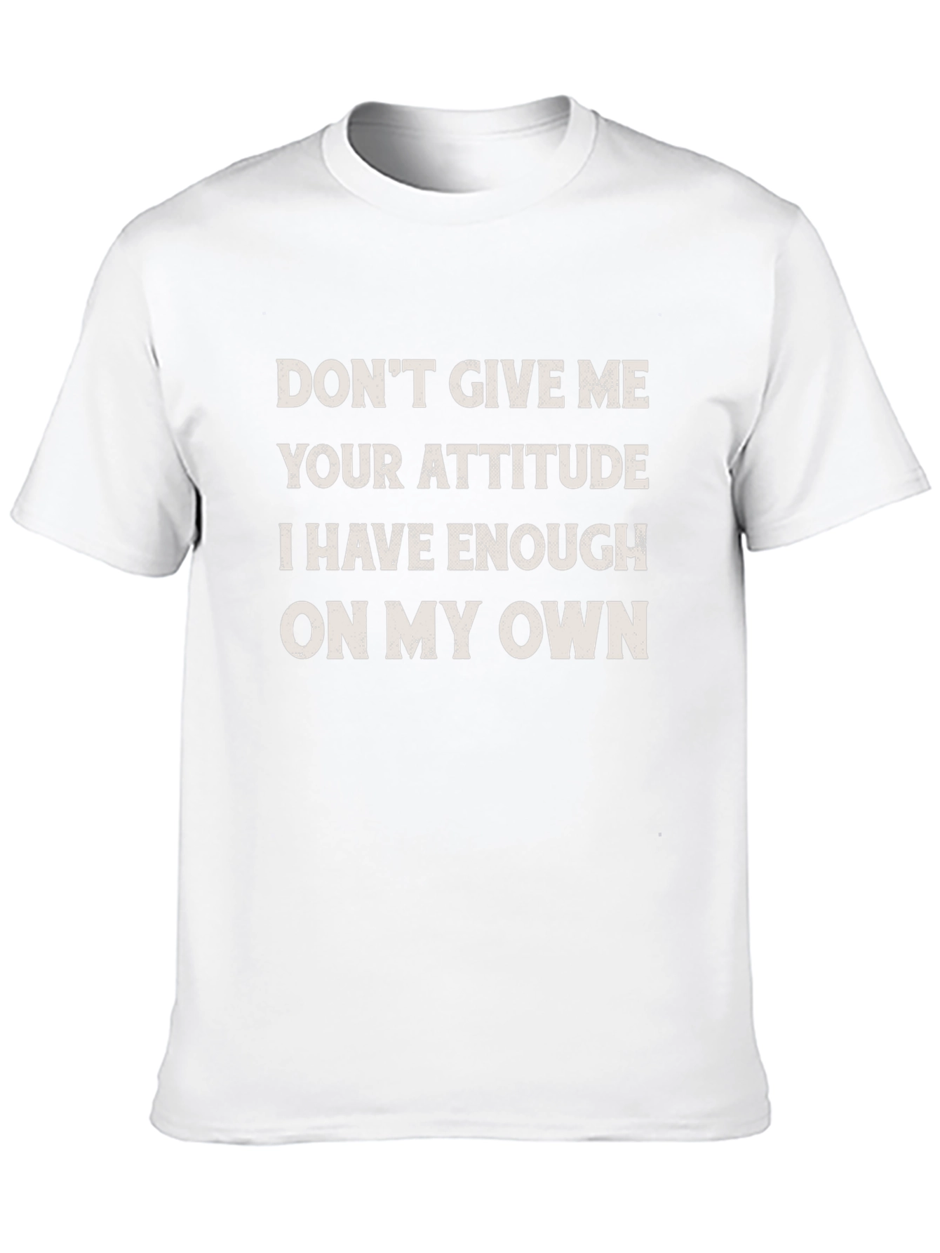 Funny Attitude Slogan Graphic Tee