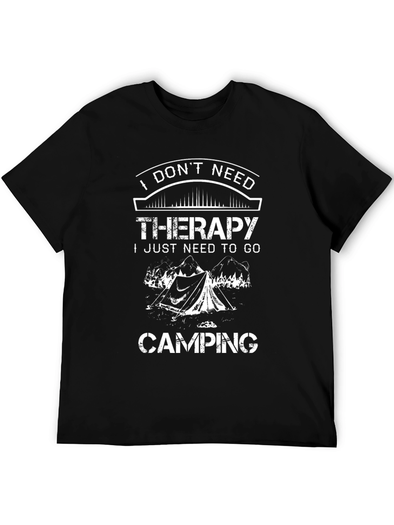 I Dont Need Therapy Camping T-Shirt