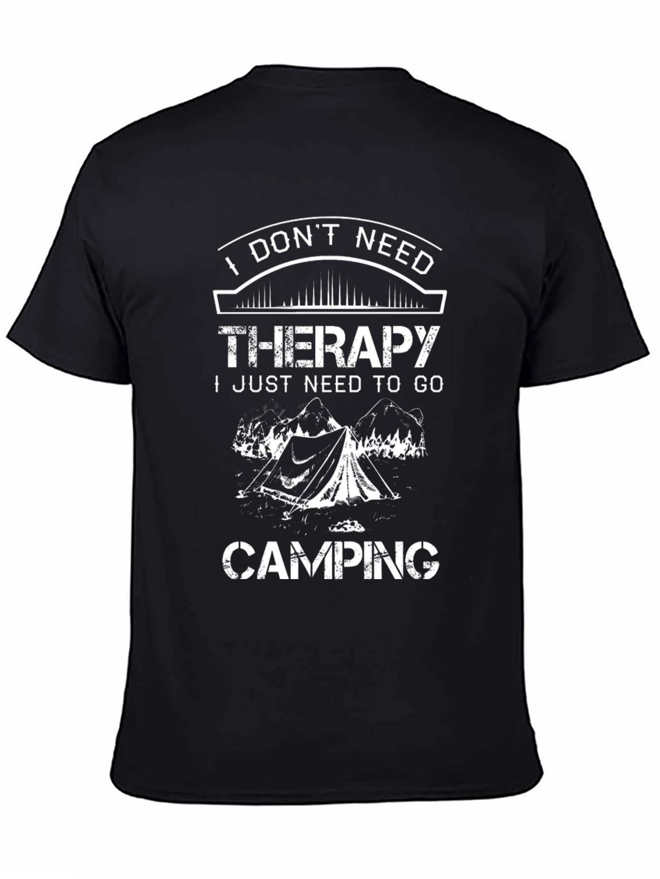 I Dont Need Therapy Camping T-Shirt
