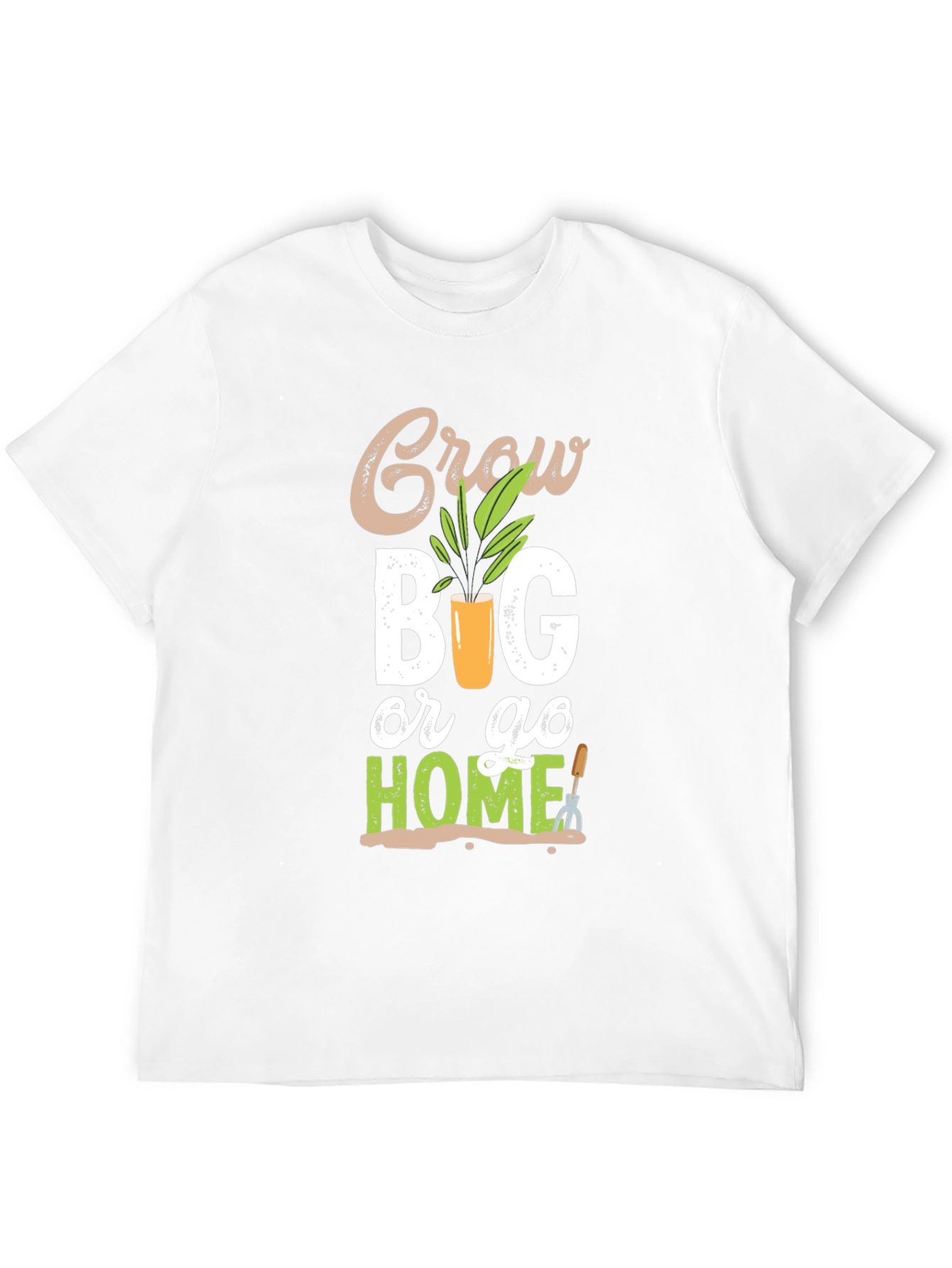 Grow Big or Go Home Gardening T-Shirt