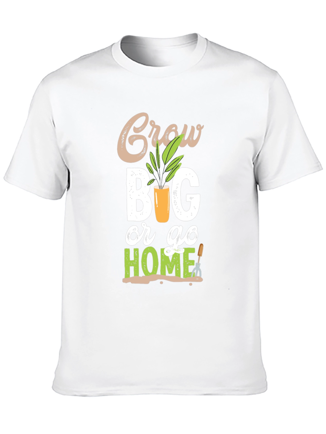 Grow Big or Go Home Gardening T-Shirt