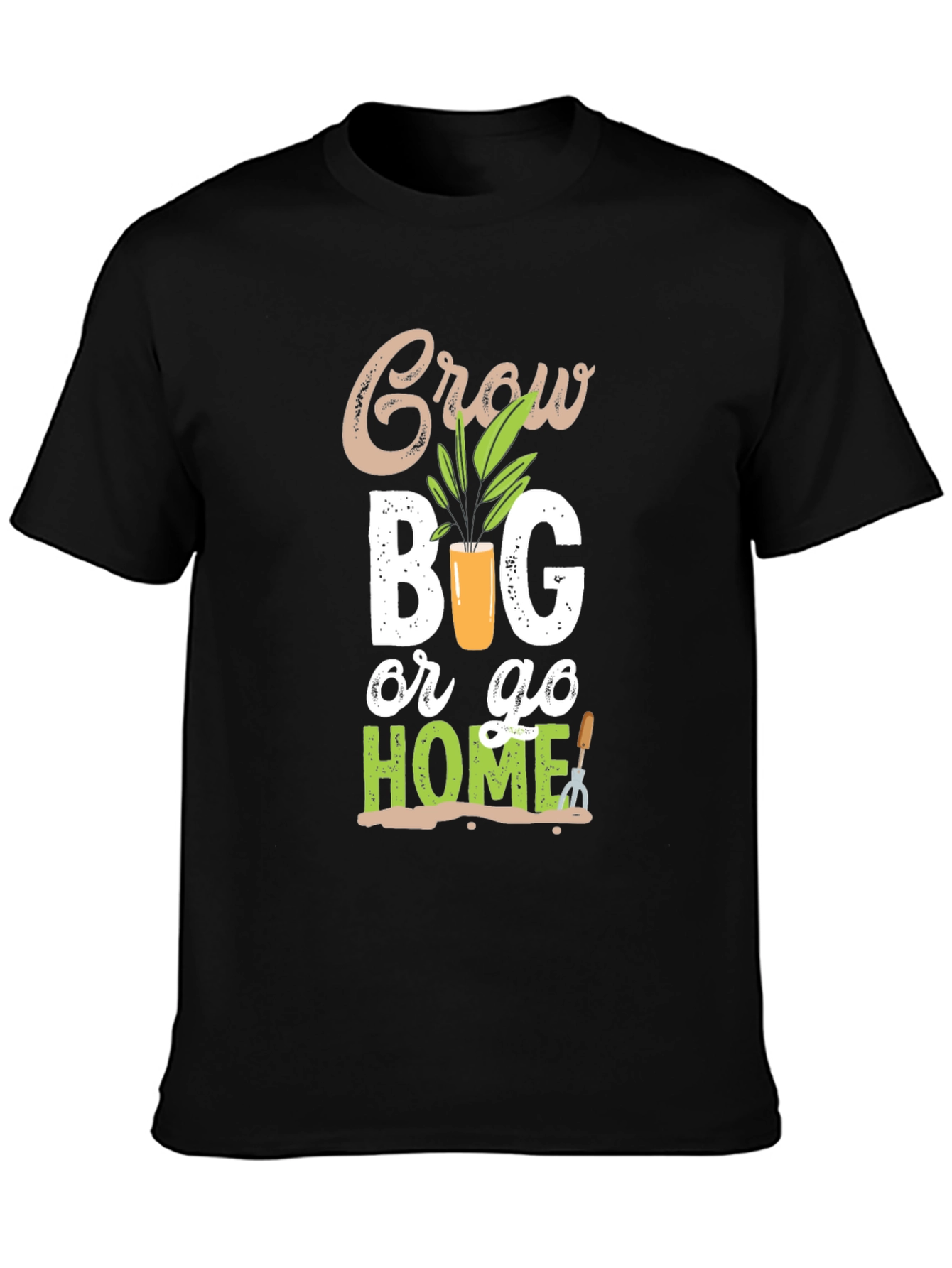 Grow Big or Go Home Gardening T-Shirt