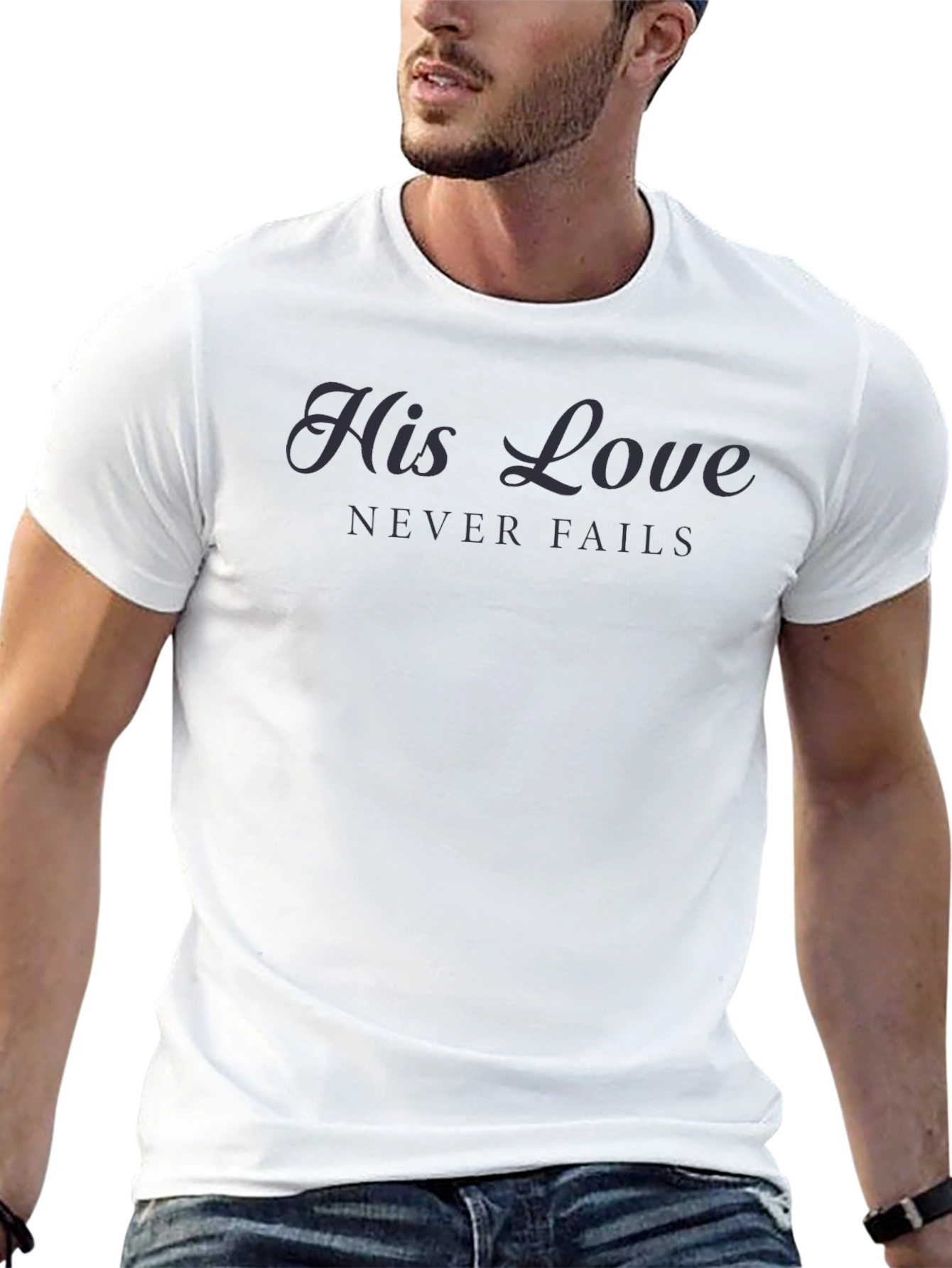His Love Never Fails Graphic T-Shirt