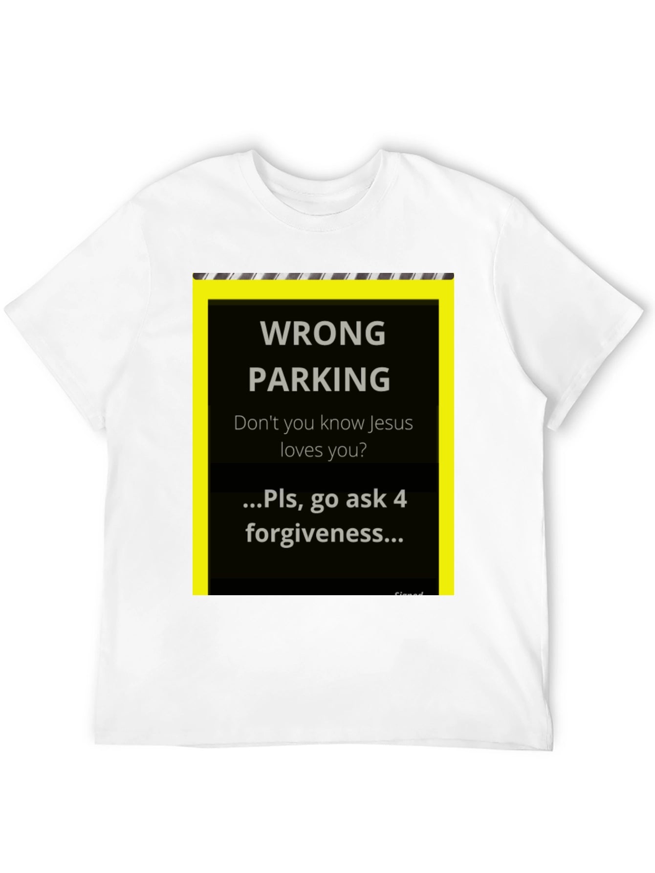 Wrong Parking Jesus Loves You T-Shirt