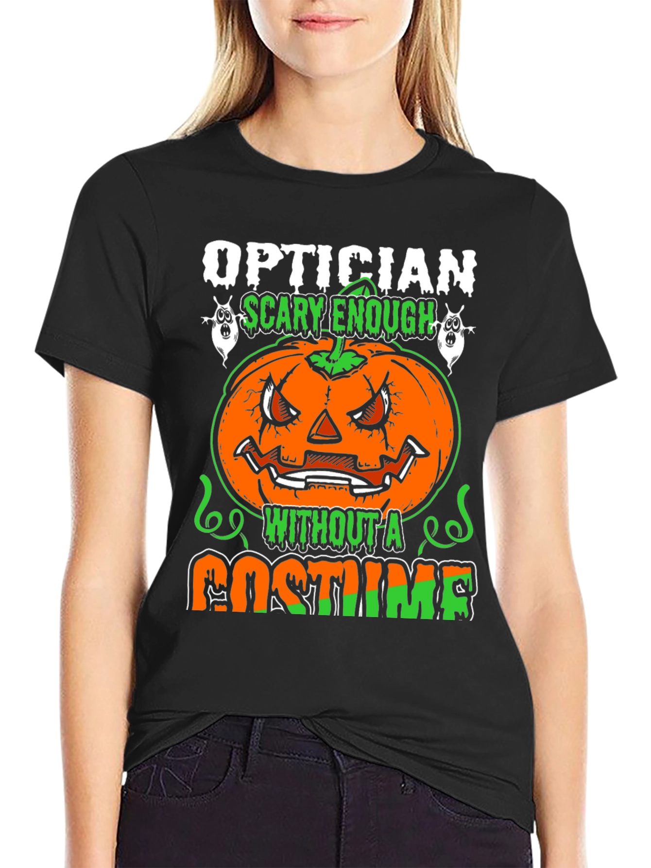 Optician Halloween T-Shirt - Scary Enough Without a Costume