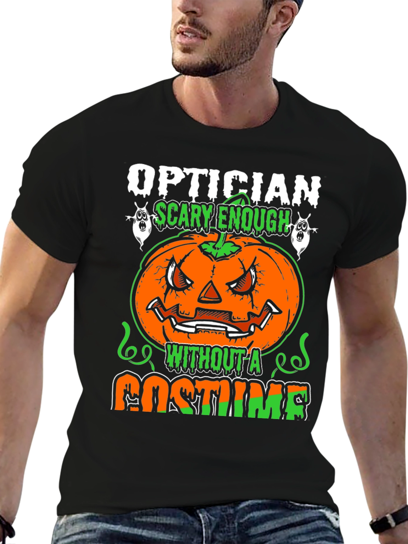 Optician Halloween T-Shirt - Scary Enough Without a Costume