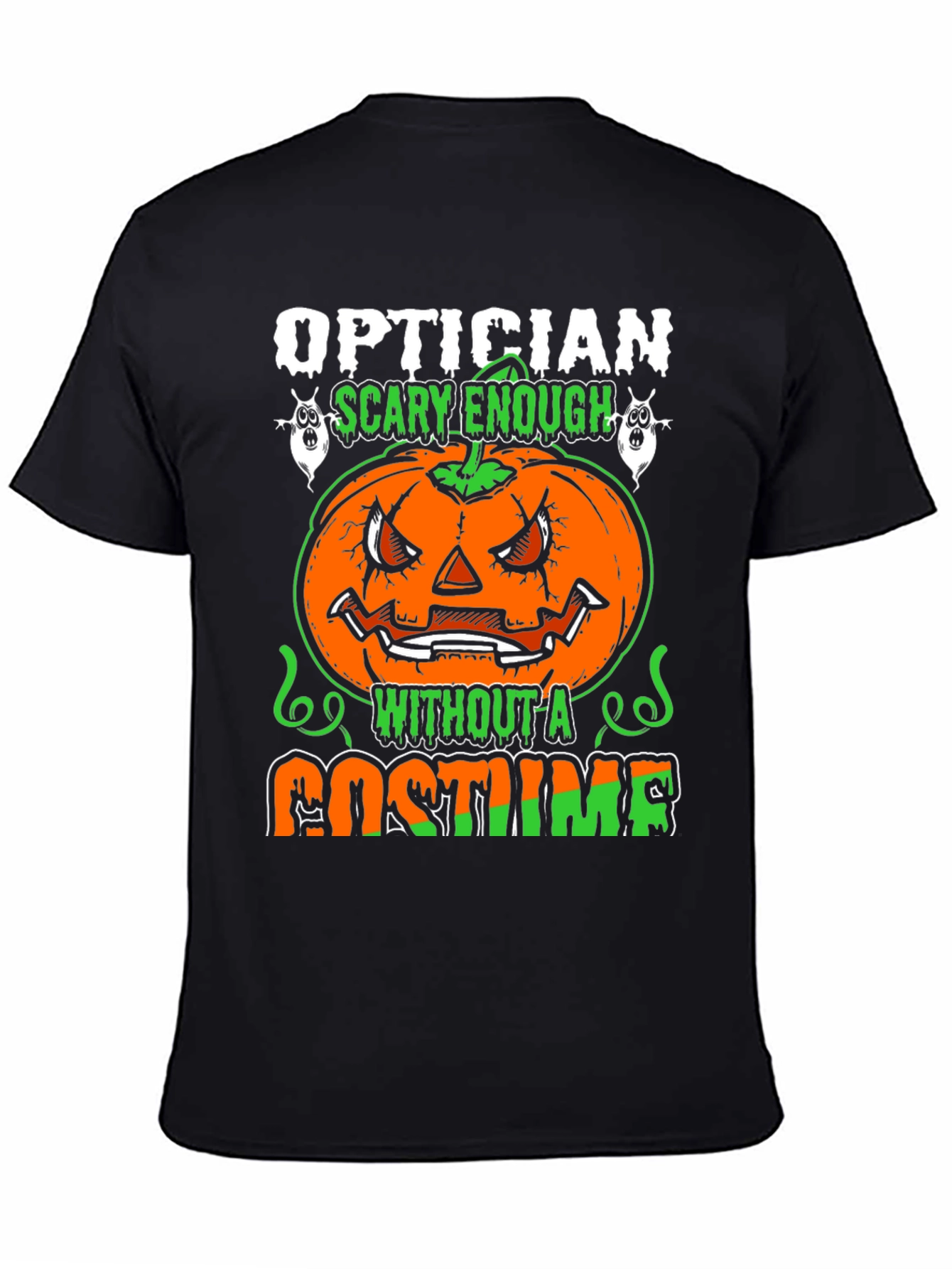 Optician Halloween T-Shirt - Scary Enough Without a Costume