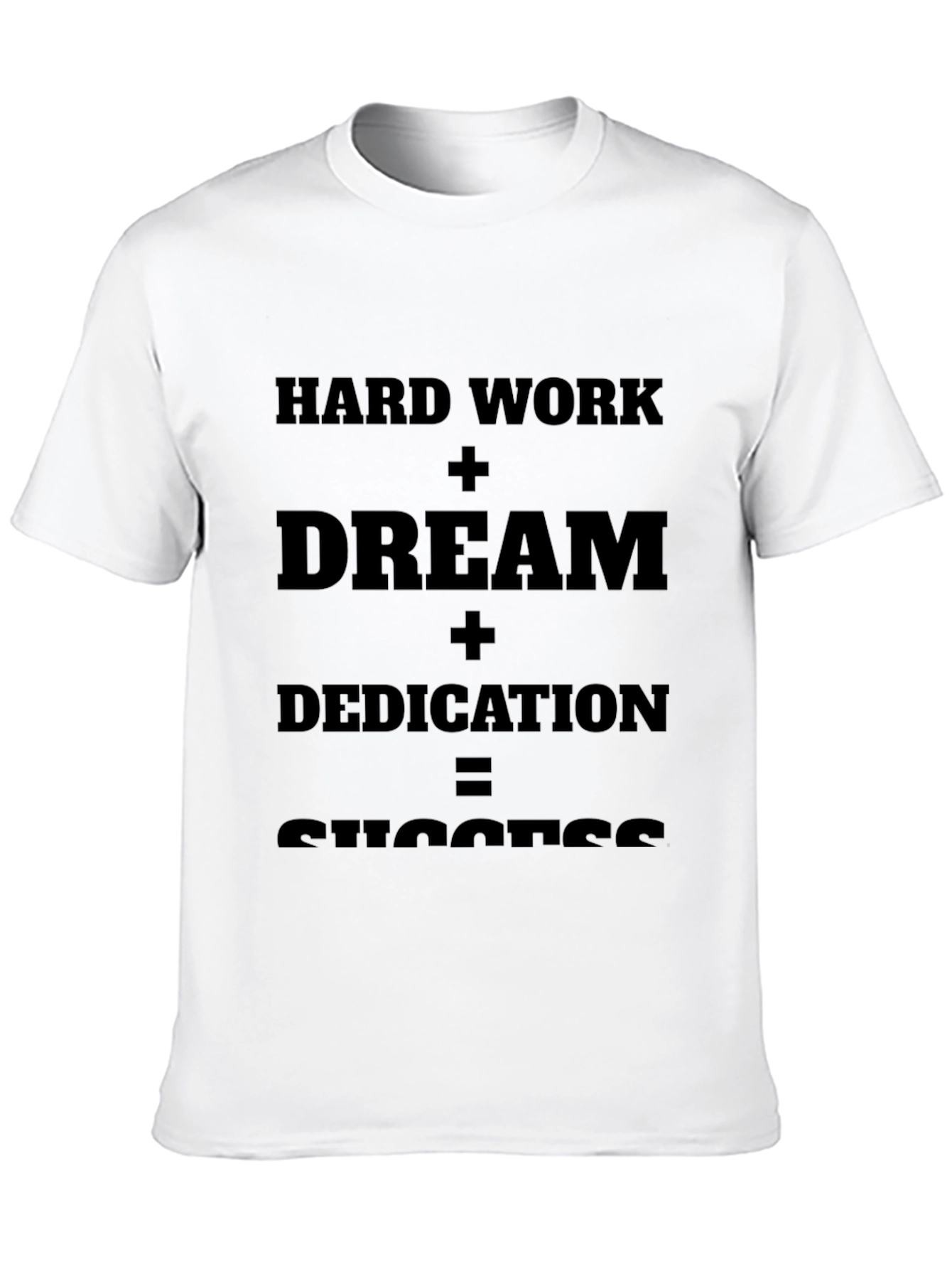Motivational T-Shirt: Hard Work + Dream = Success