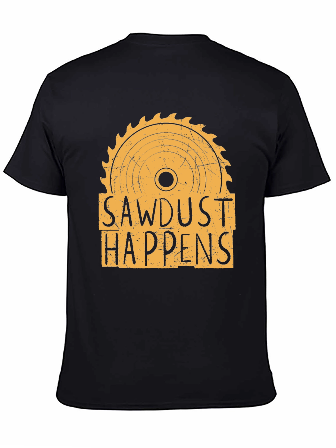 Sawdust Happens Graphic T-Shirt - Woodworking Tee