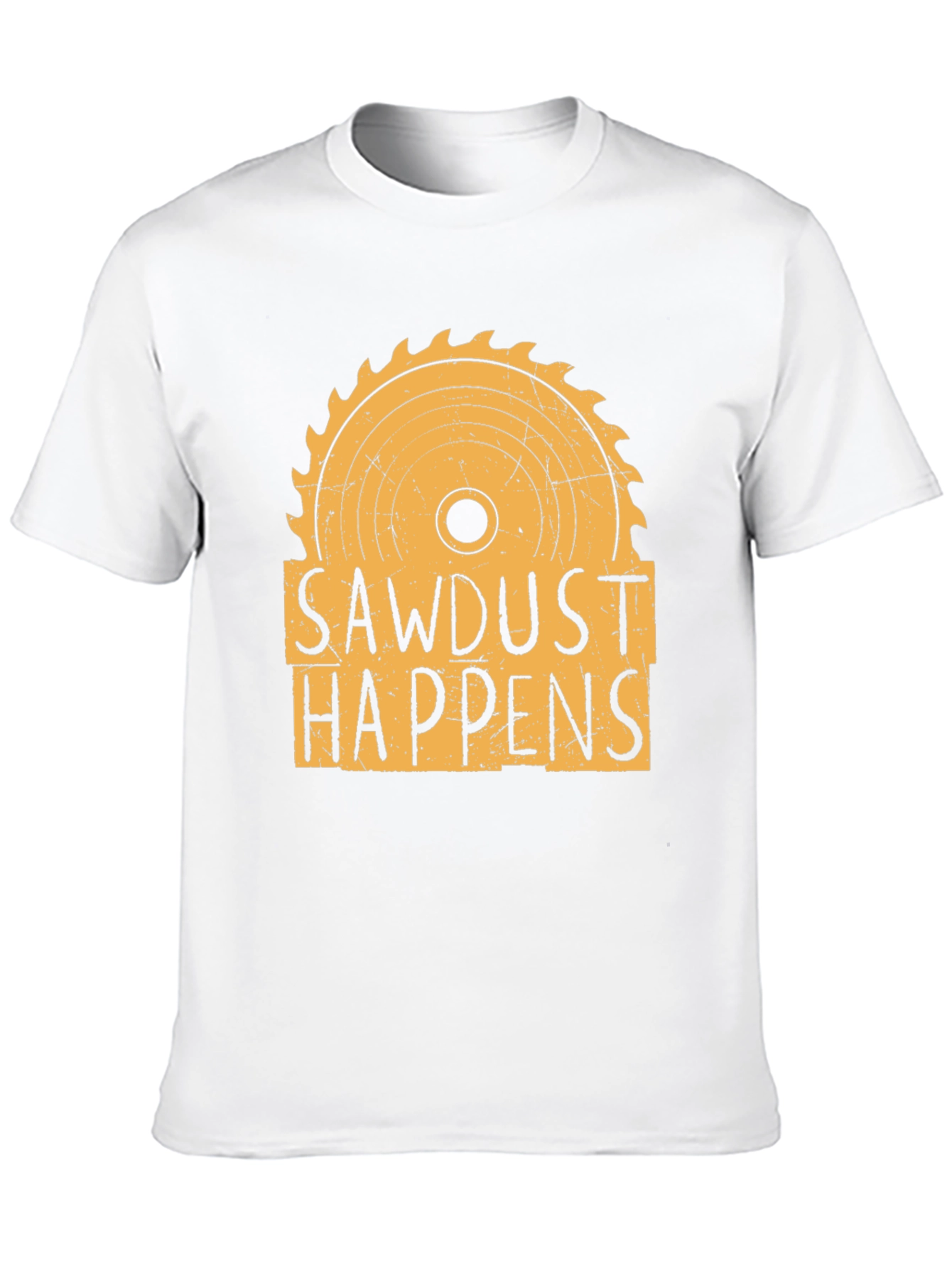 Sawdust Happens Graphic T-Shirt - Woodworking Tee