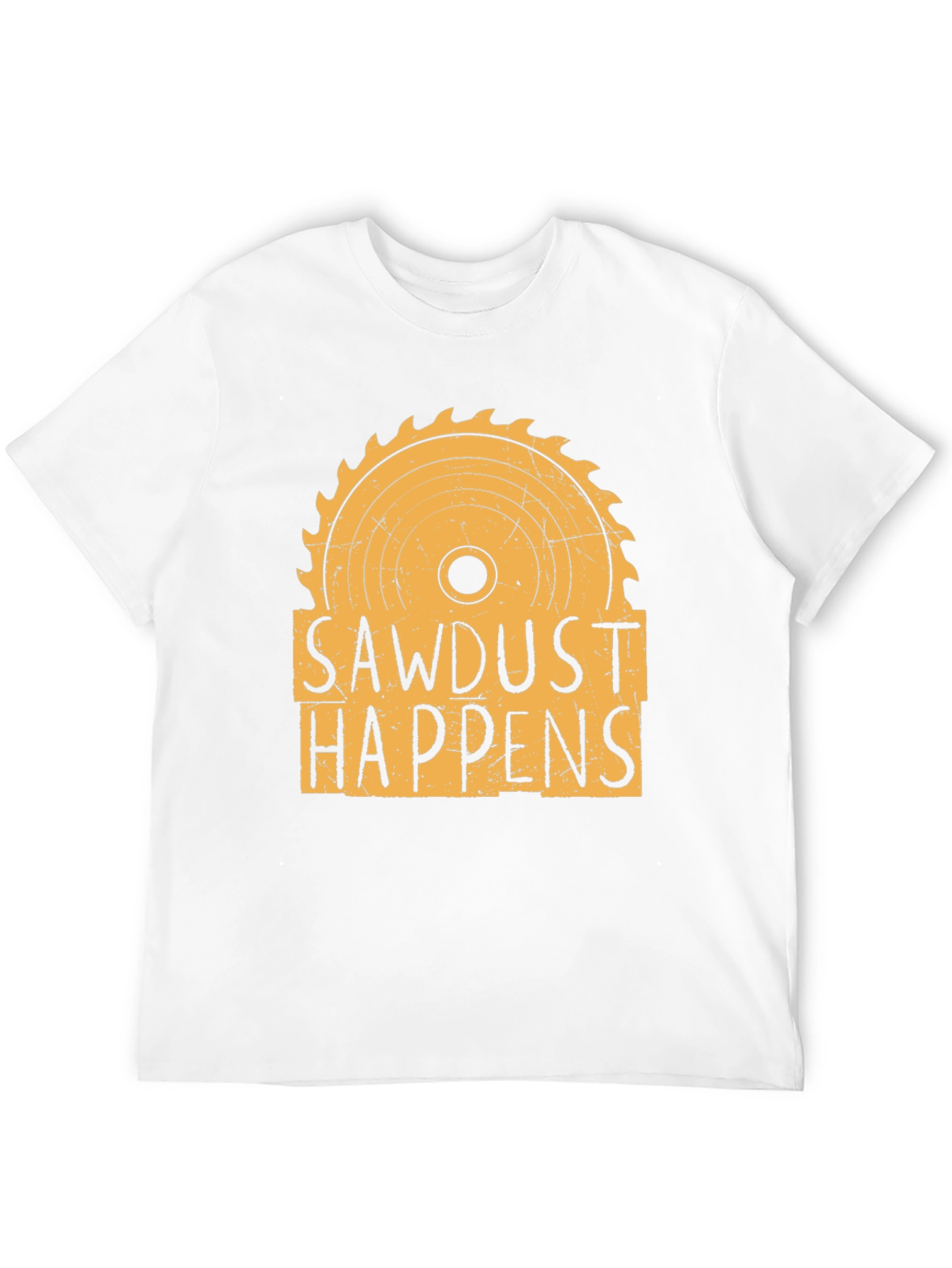 Sawdust Happens Graphic T-Shirt - Woodworking Tee