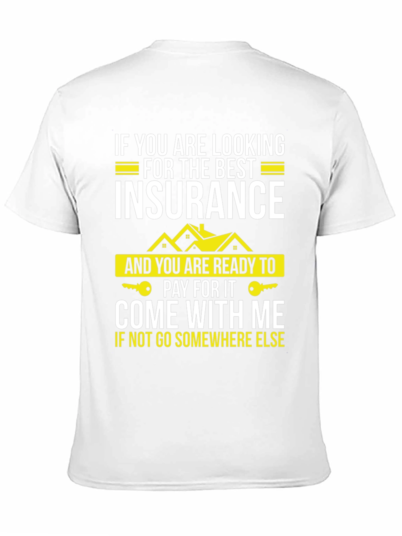 Insurance T-Shirt: Best Policy Come With Me Tee