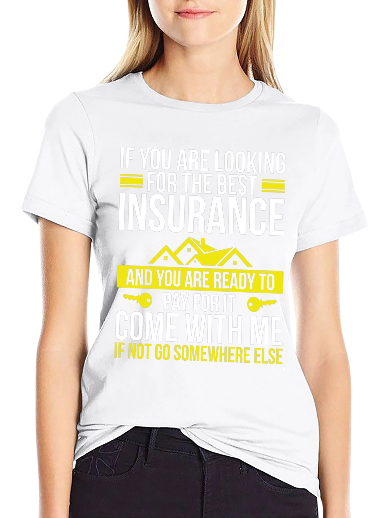 Insurance T-Shirt: Best Policy Come With Me Tee