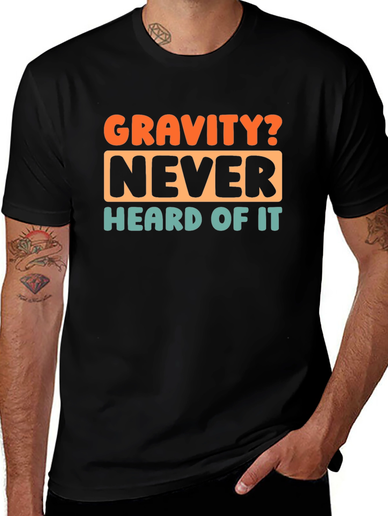 Gravity? Never Heard of It! Graphic T-Shirt