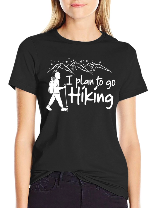 I Plan to Go Hiking Graphic Tee