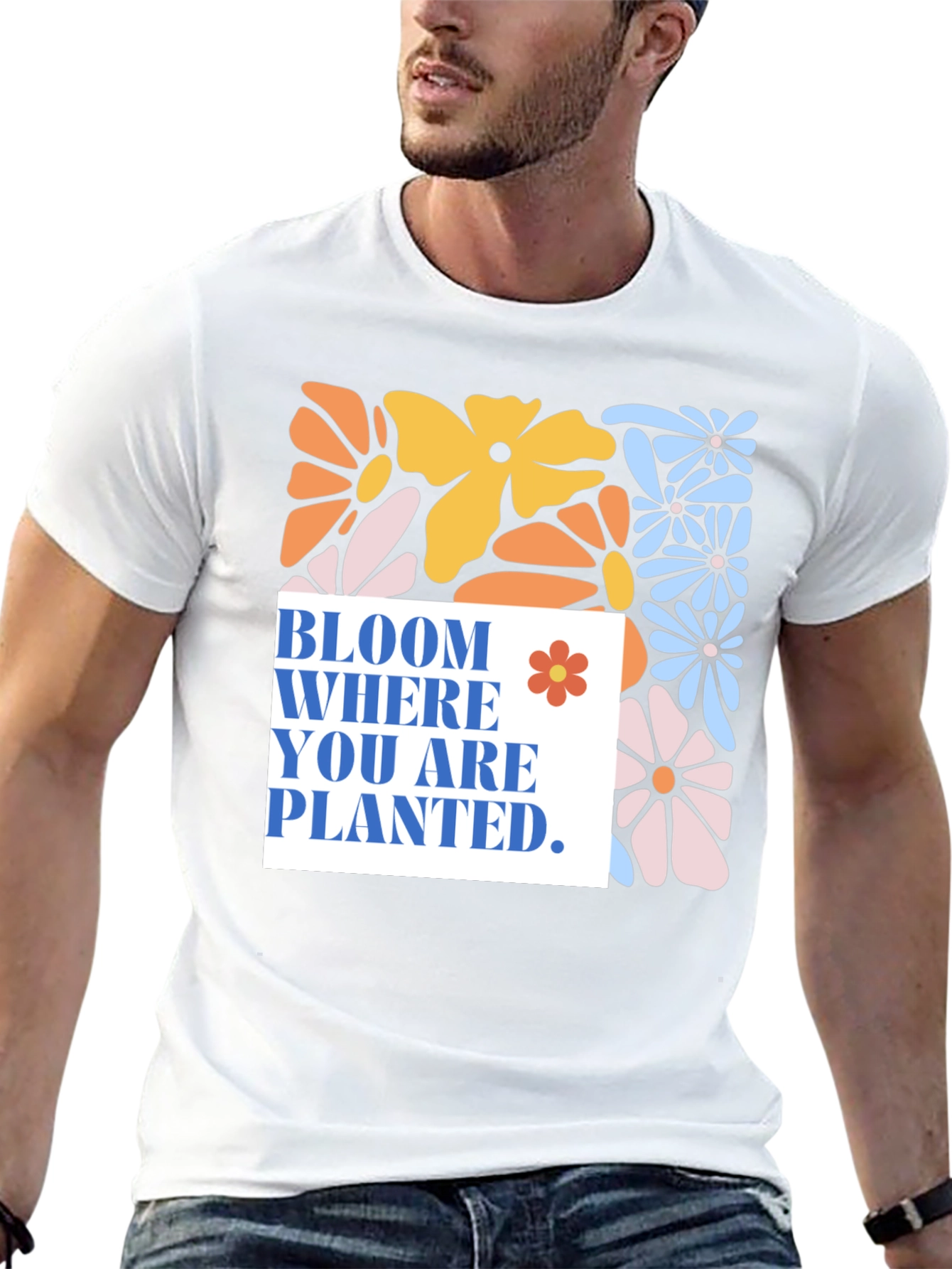 Bloom Where You Are Planted T-Shirt