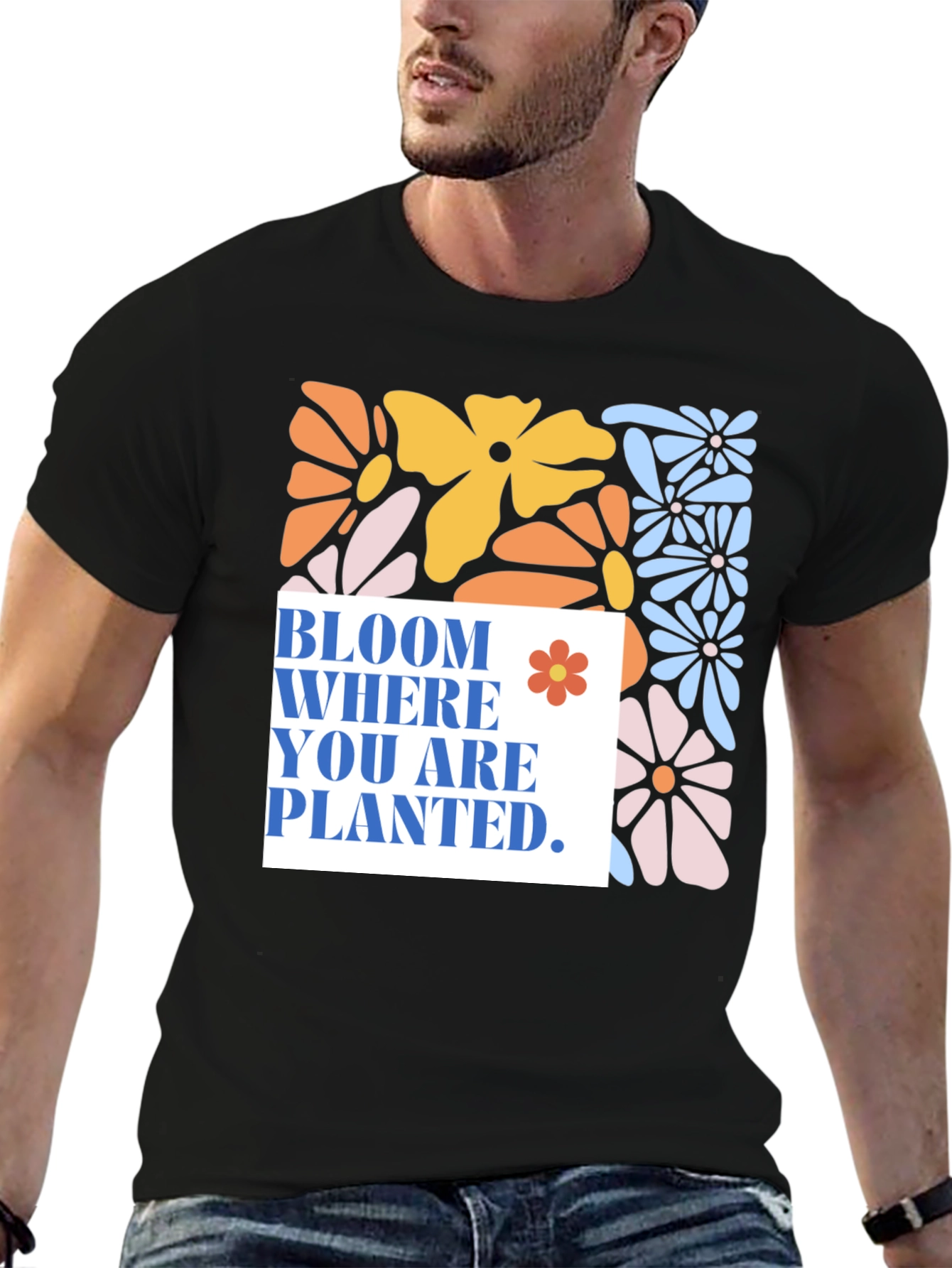 Bloom Where You Are Planted T-Shirt