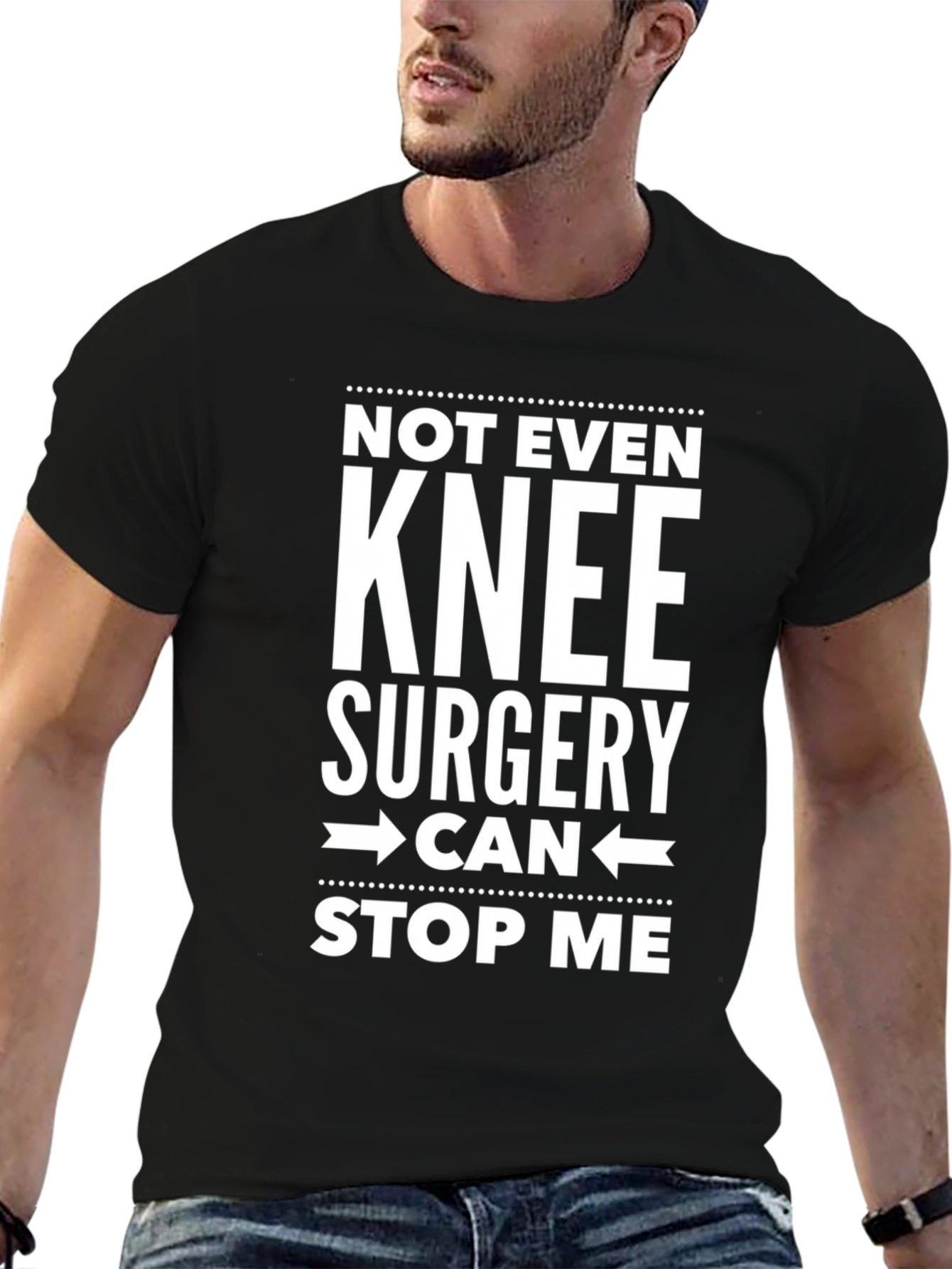 Not Even Knee Surgery Stop Me T-Shirt