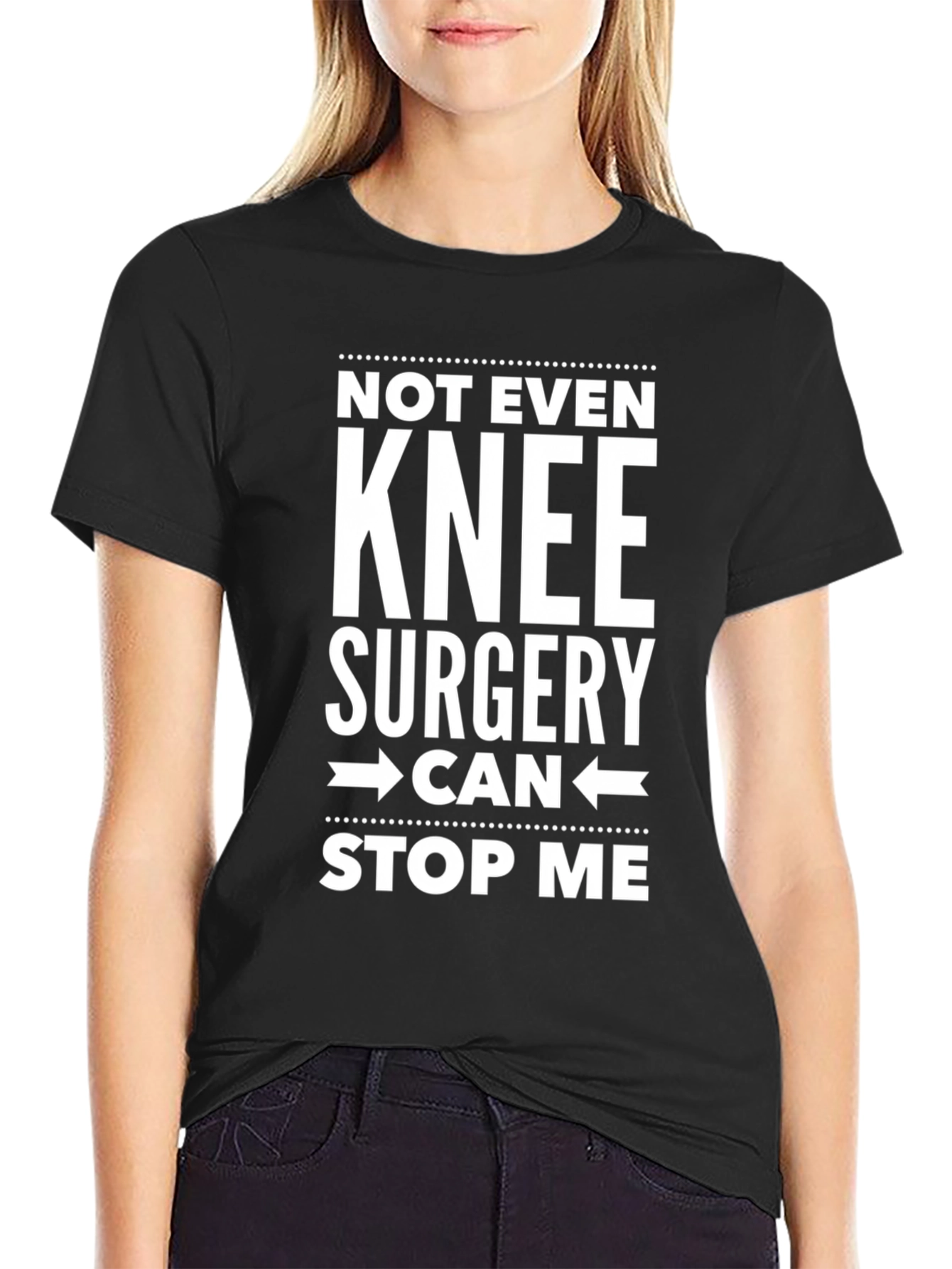 Not Even Knee Surgery Stop Me T-Shirt