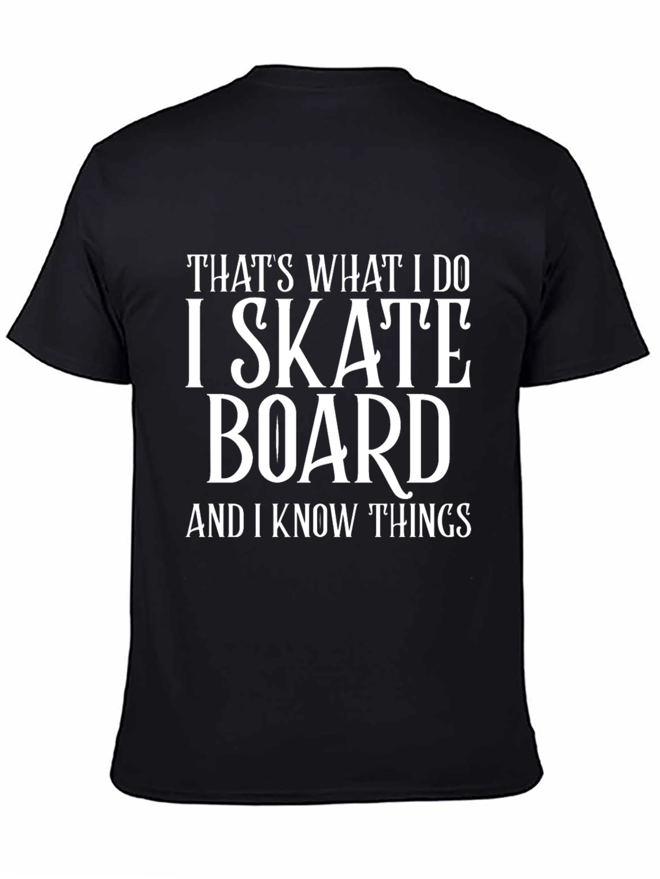 I Skateboard & I Know Things Black Graphic Tee