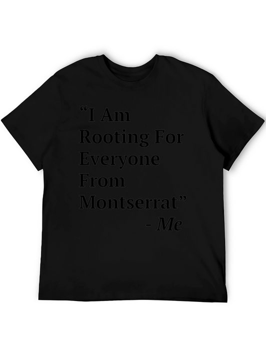Montserrat T-Shirt: I Am Rooting For Everyone From Montserrat