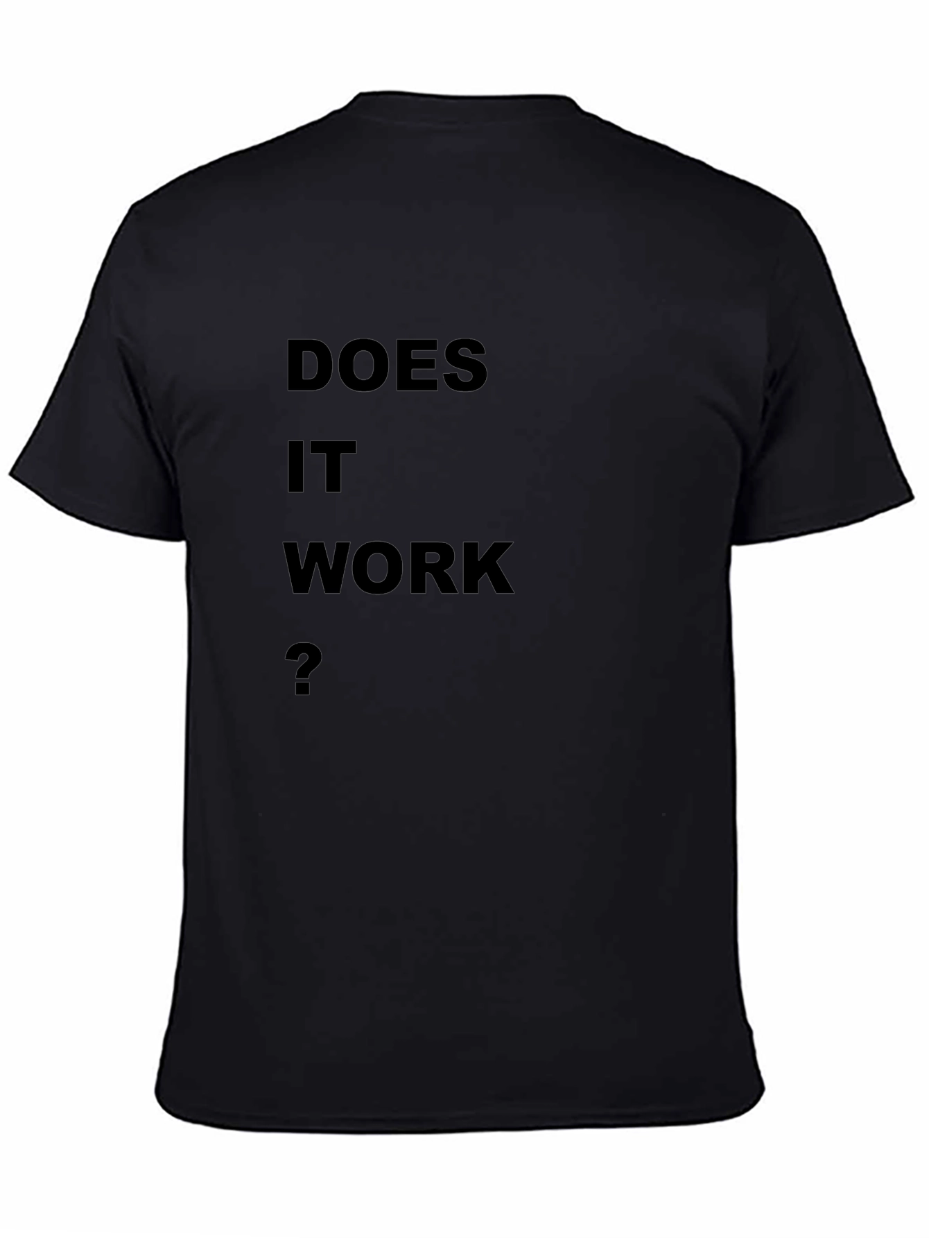 Does It Work? Black T-Shirt