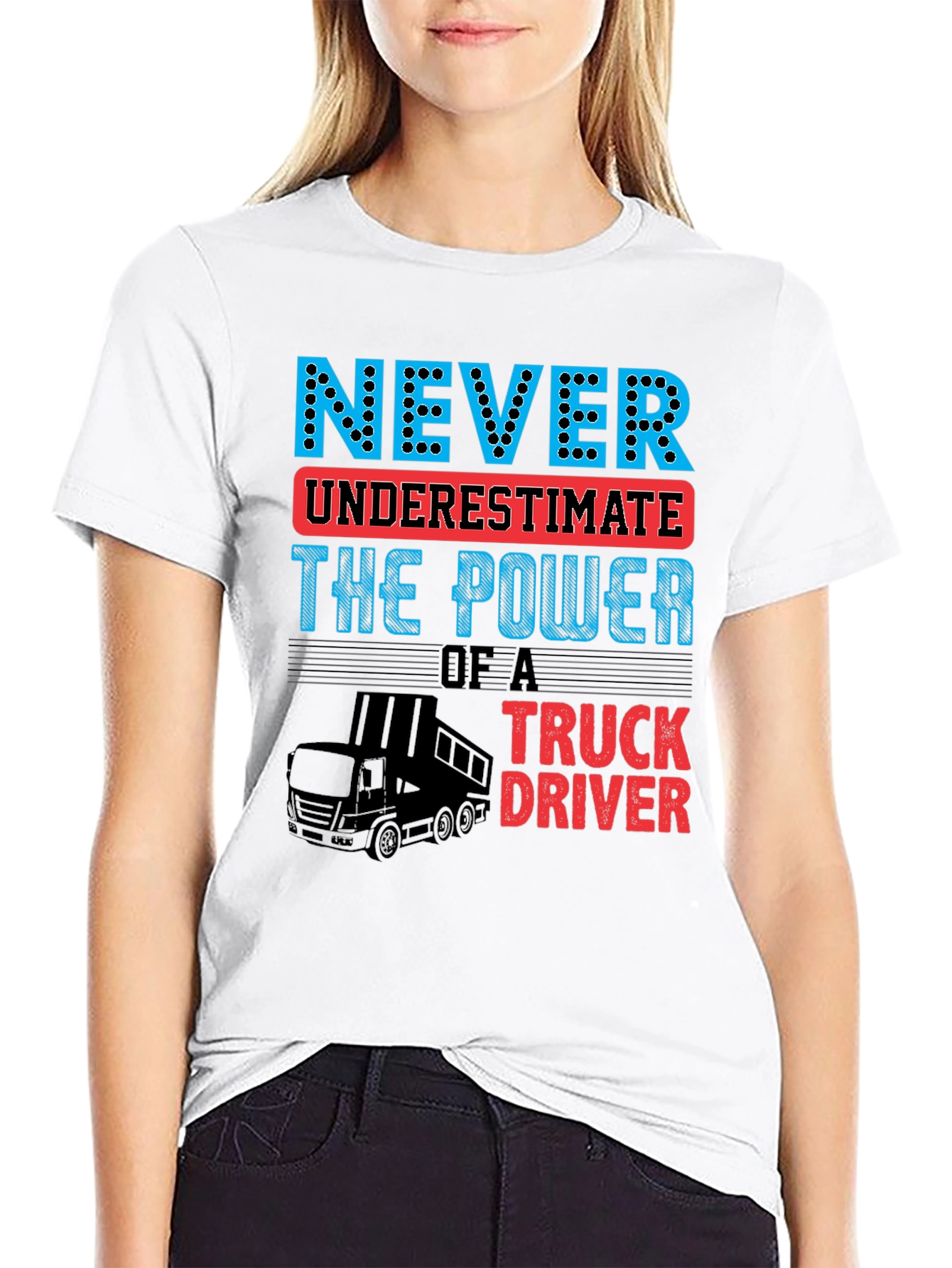Never Underestimate Truck Driver T-Shirt