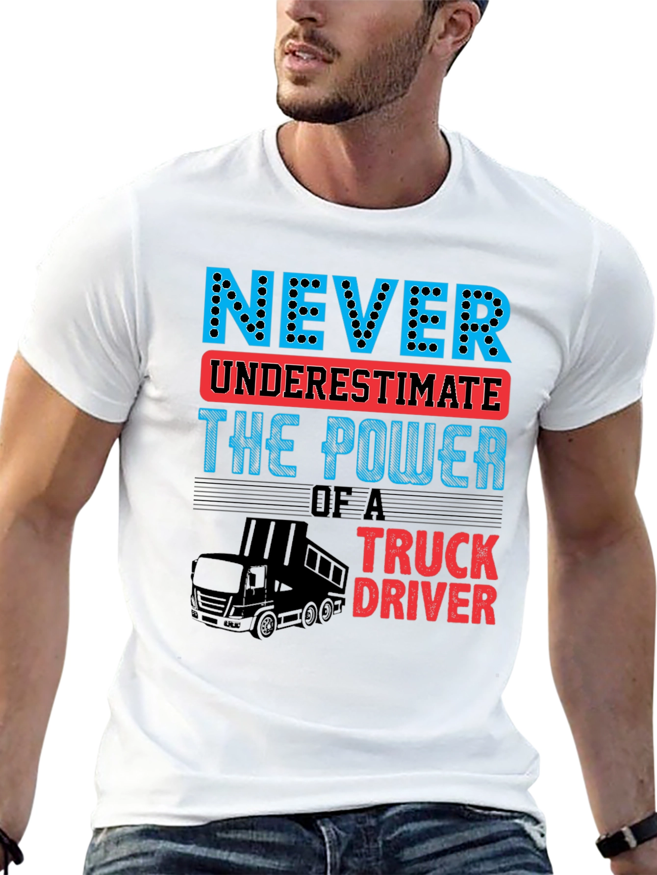 Never Underestimate Truck Driver T-Shirt