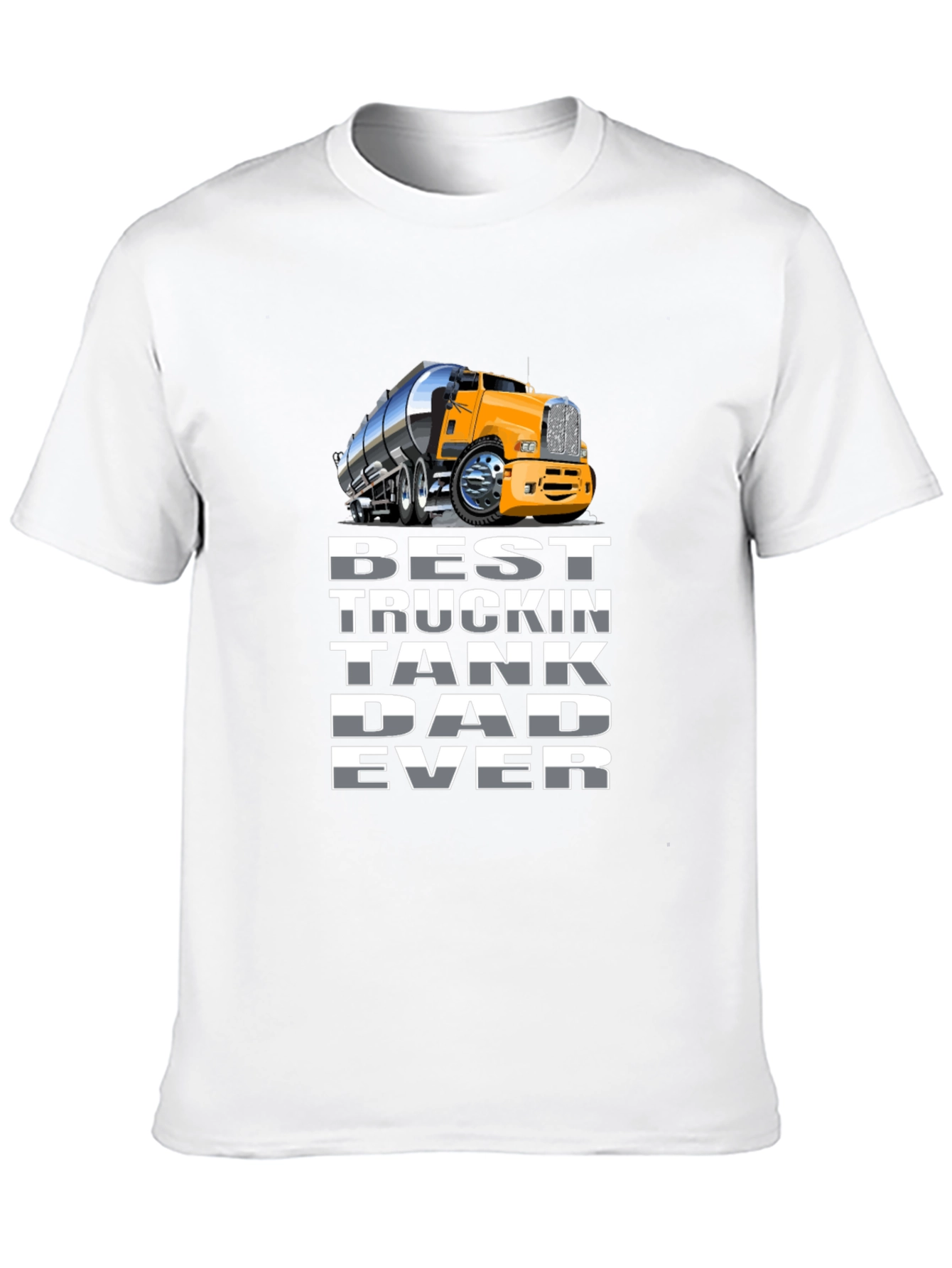 Best Truckin Tank Dad Ever T-Shirt