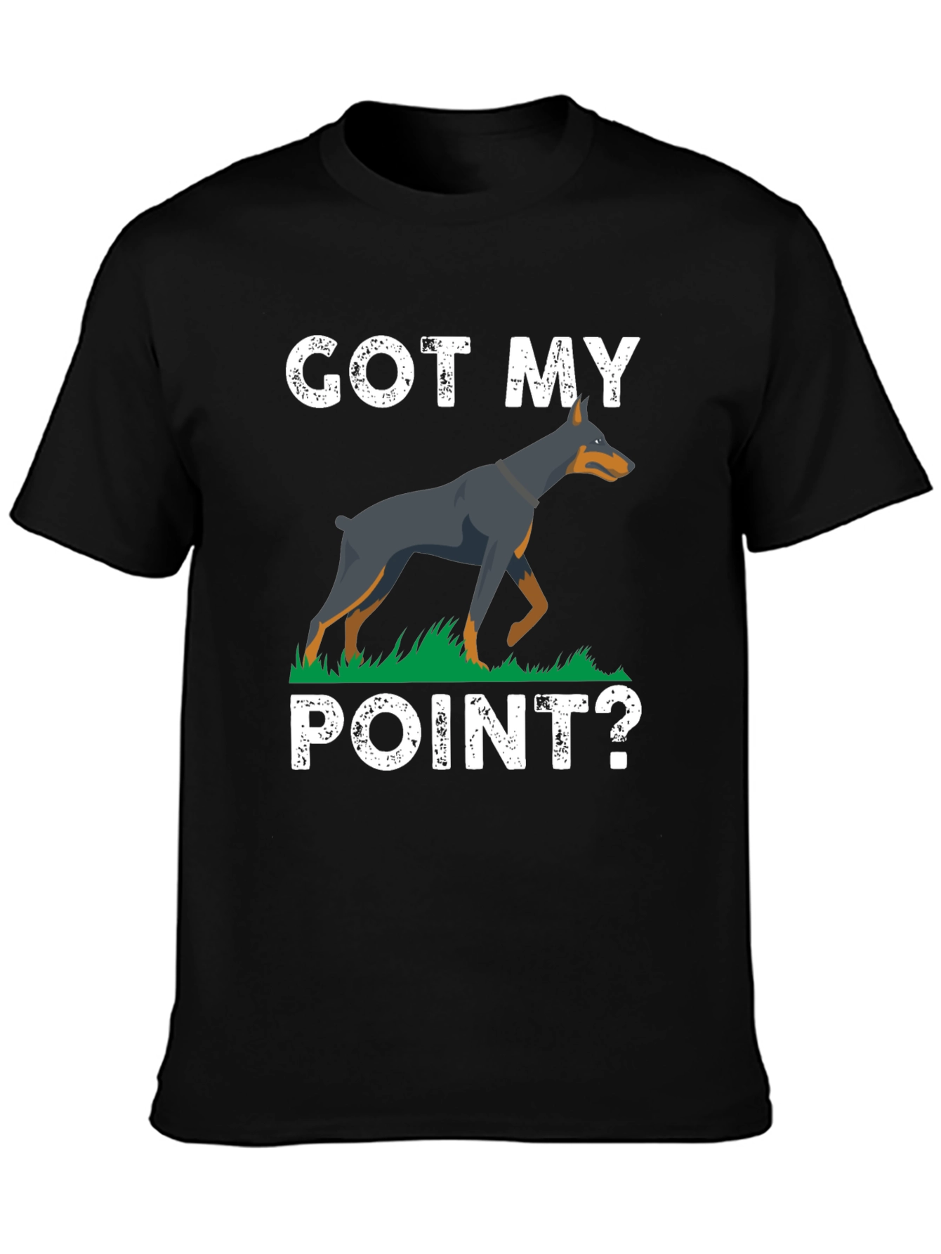 Got My Point? Doberman Graphic Tee