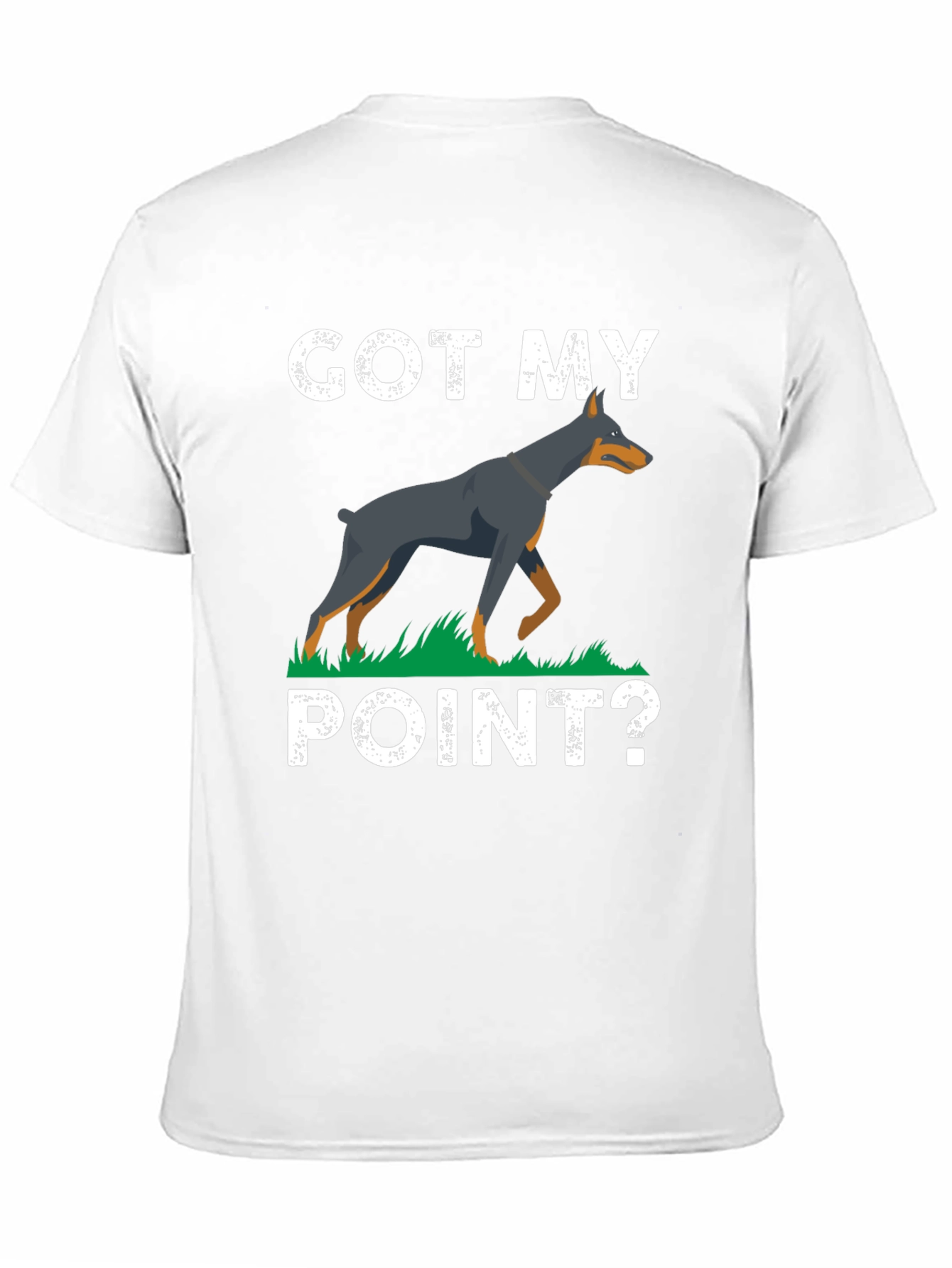 Got My Point? Doberman Graphic Tee