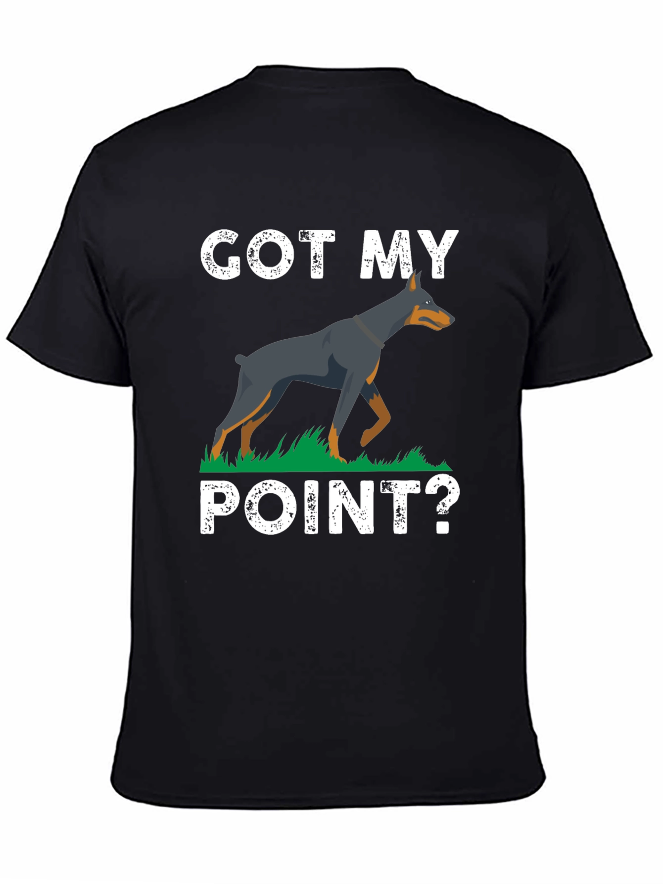 Got My Point? Doberman Graphic Tee