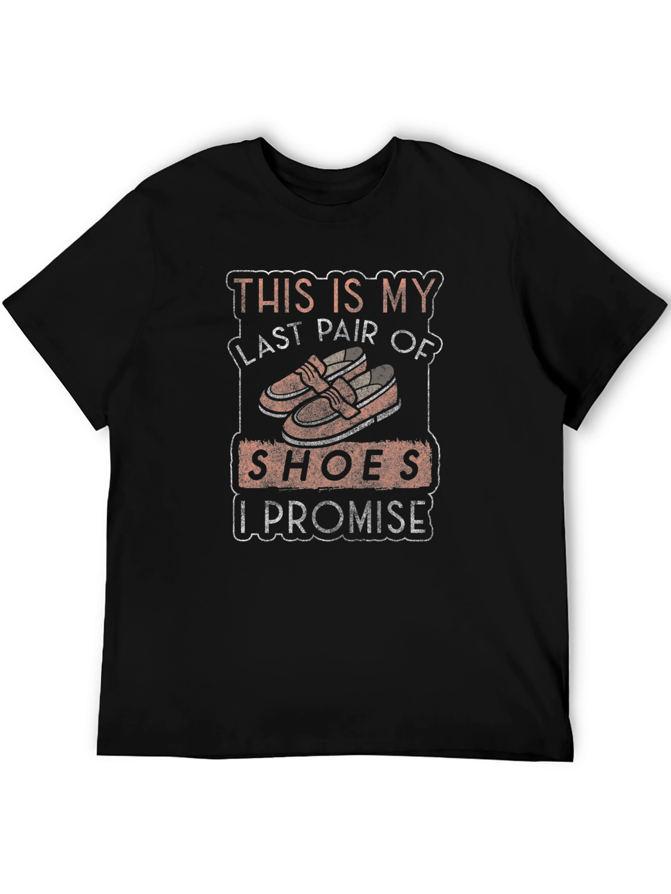 Last Pair of Shoes Graphic T-Shirt