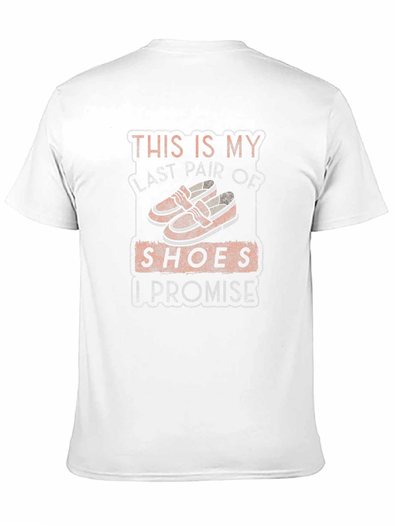 Last Pair of Shoes Graphic T-Shirt