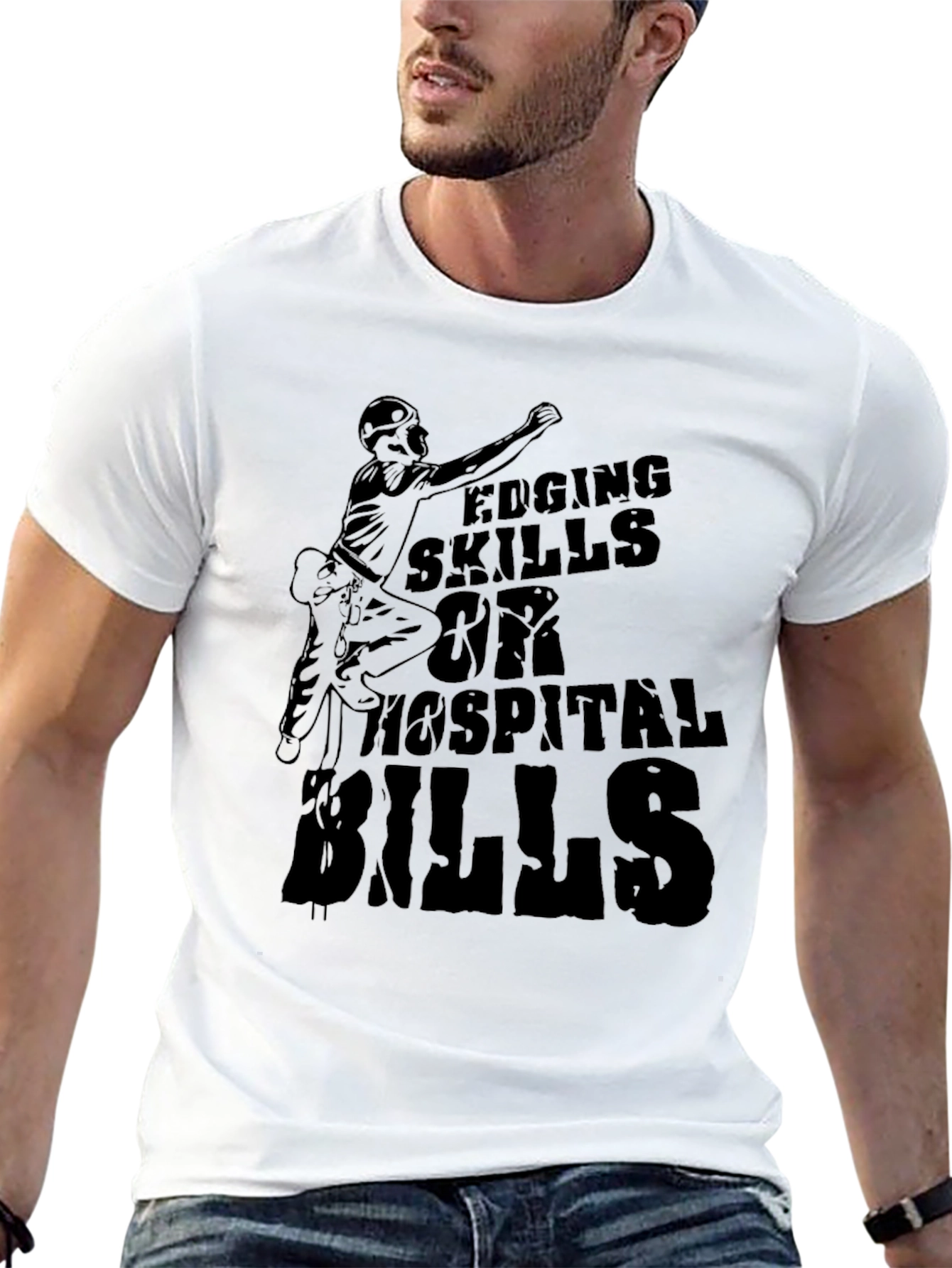 Edging Skills Hospital Bills Graphic T-Shirt
